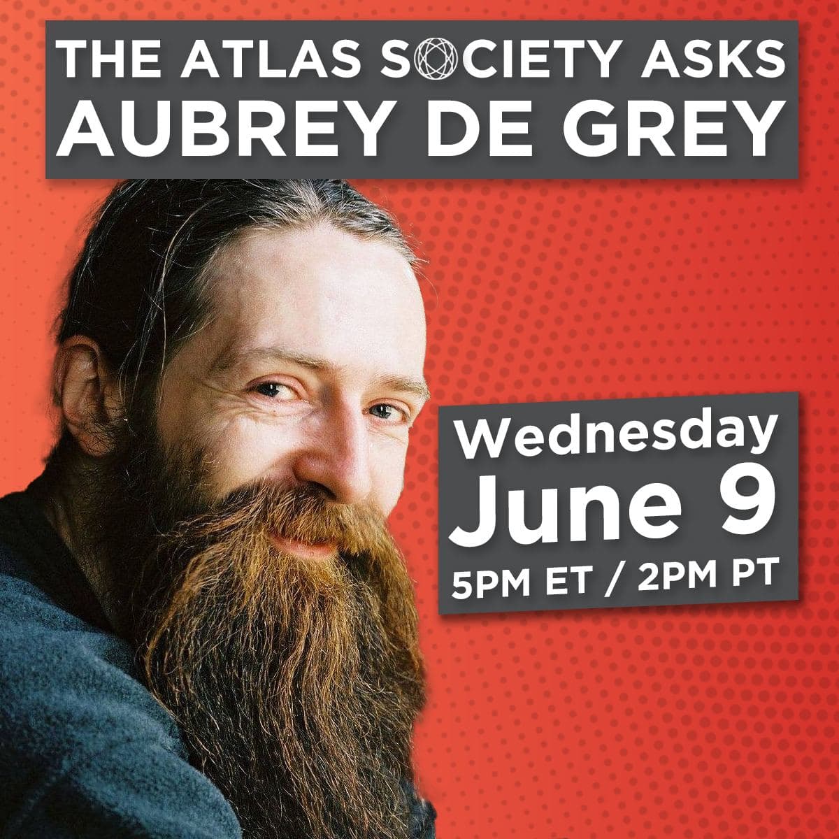 The Atlas Society Asks Aubrey De Grey