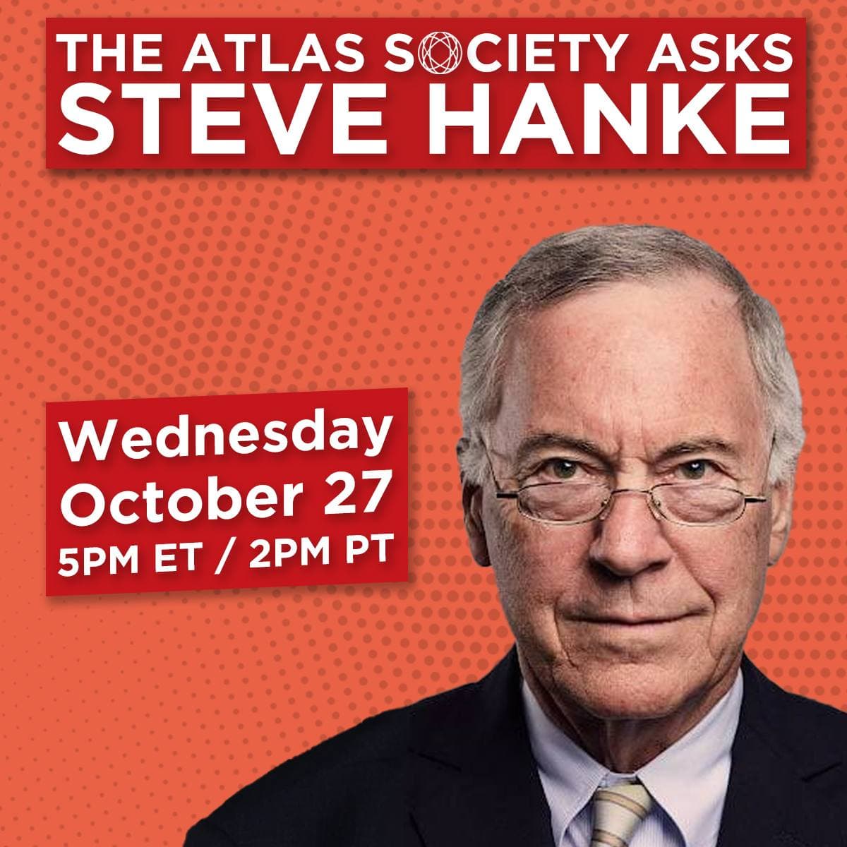 The Atlas Society Asks Steve Hanke