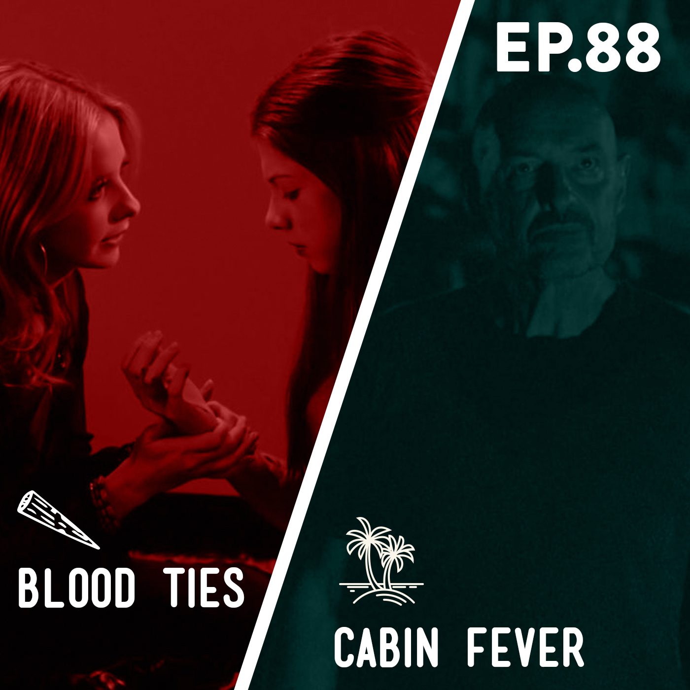 88 - Blood Ties / Cabin Fever Image