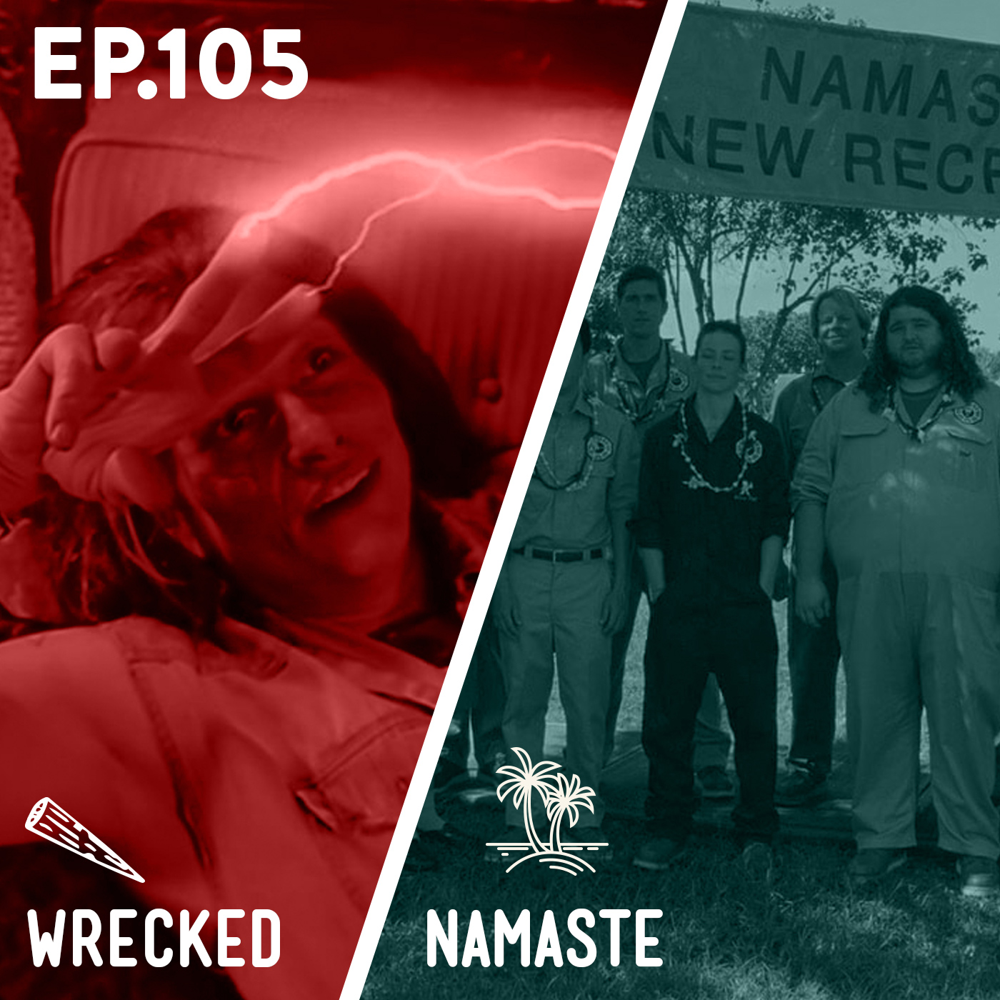 105 - Wrecked / Namaste