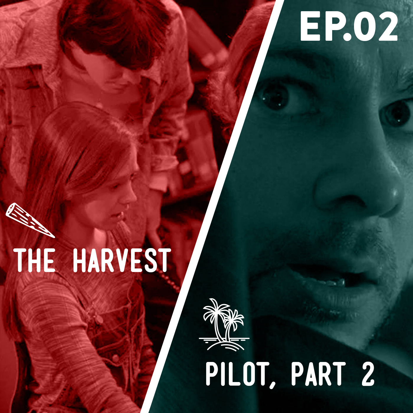 02 - The Harvest / Pilot: Part 2