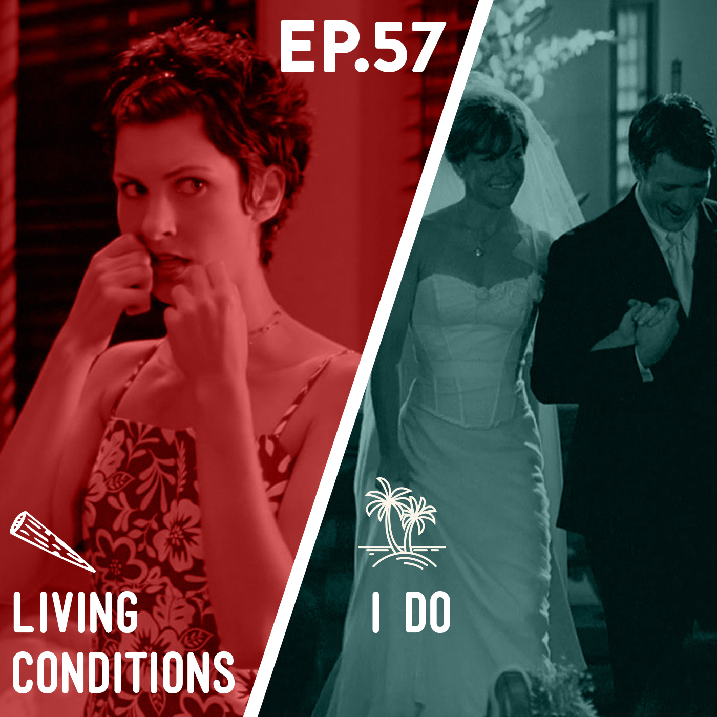 57 - Living Conditions  / I Do