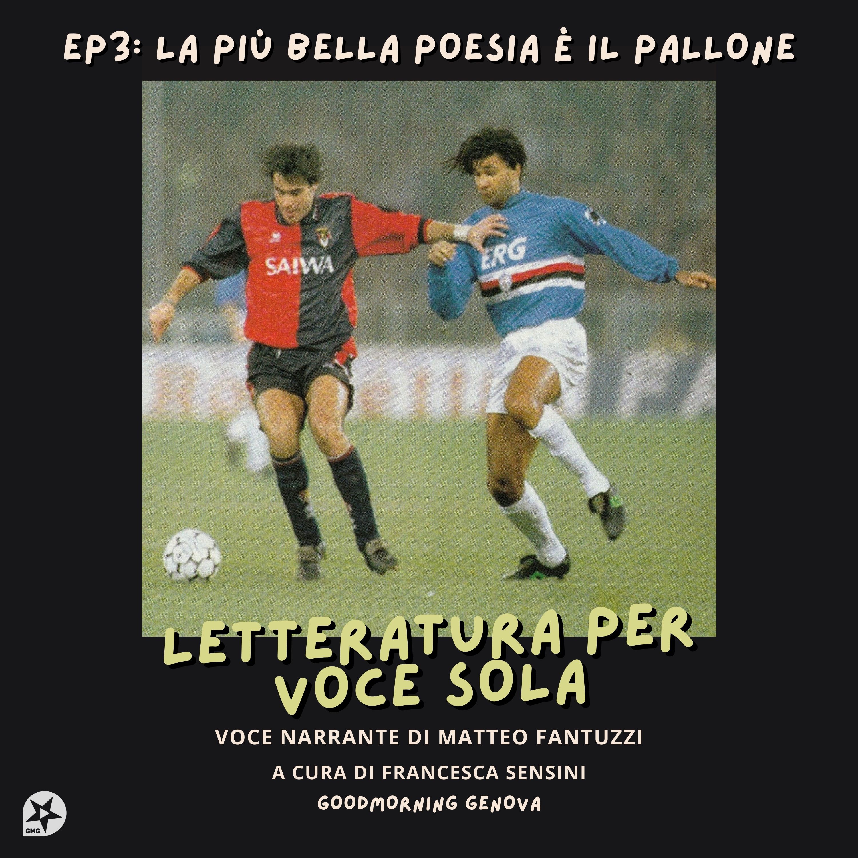 Ep3: La più bella poesia è il pallone