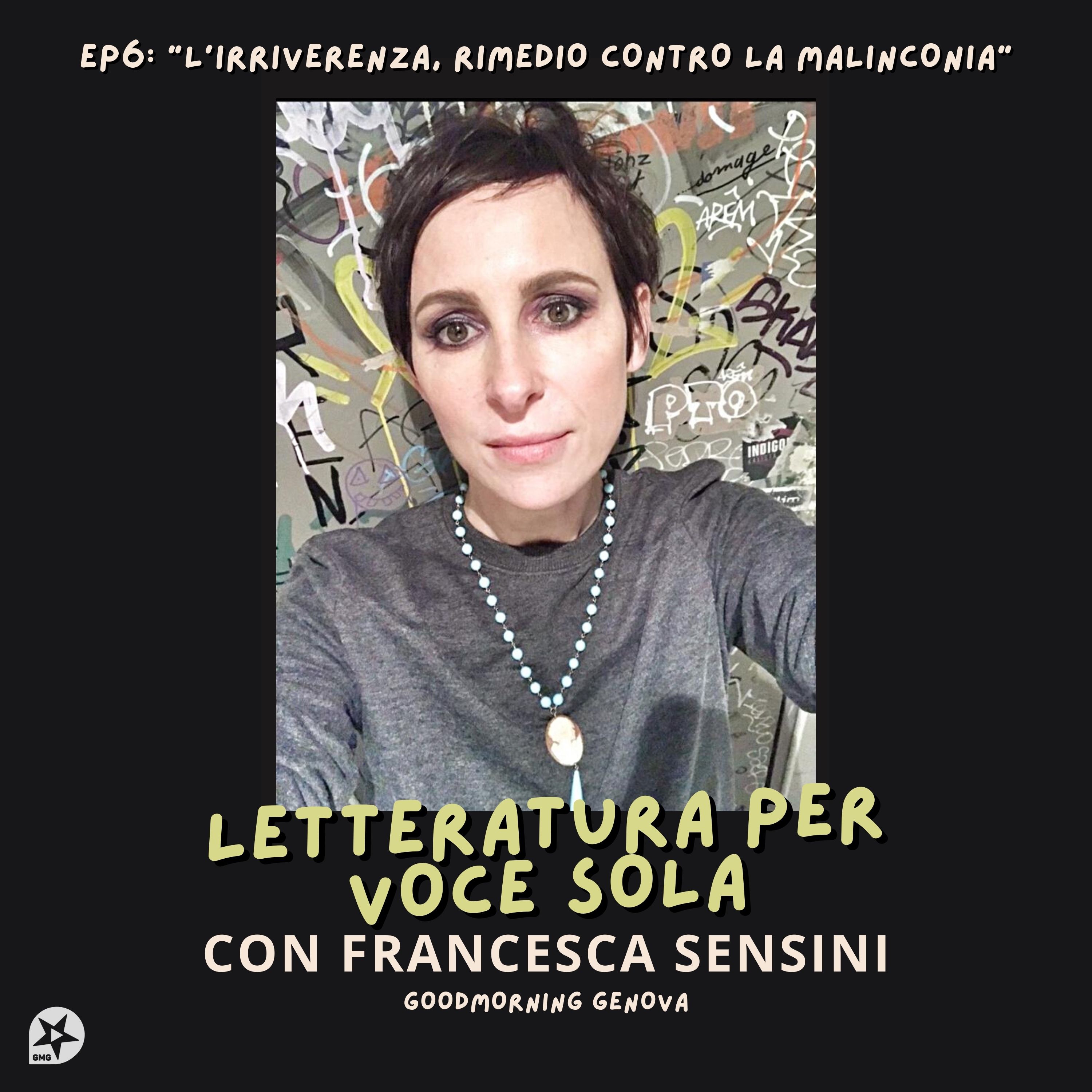Ep6: "L'irriverenza, rimedio contro la malinconia"