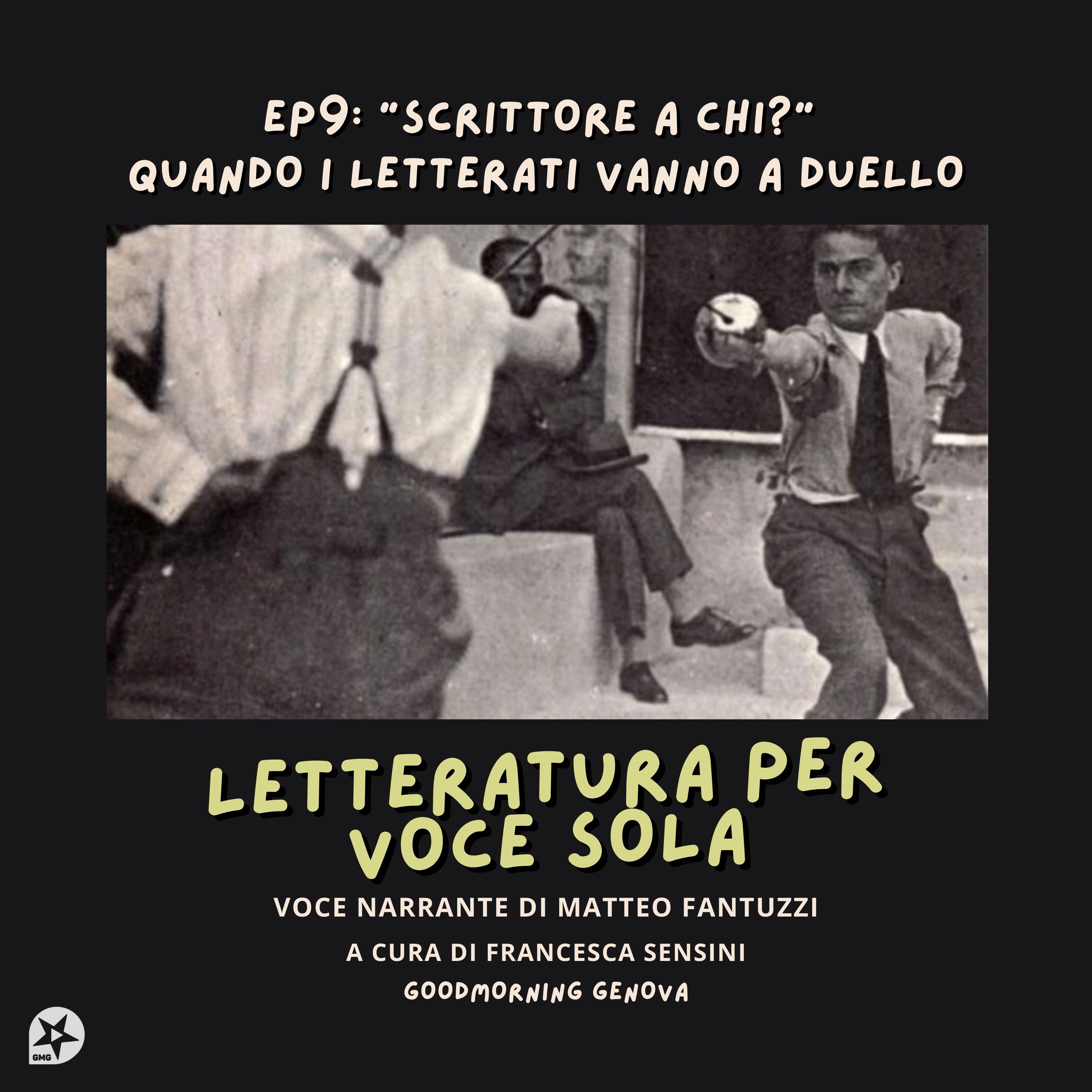 Ep9: "Scrittore a chi?" Quando i letterati vanno a duello