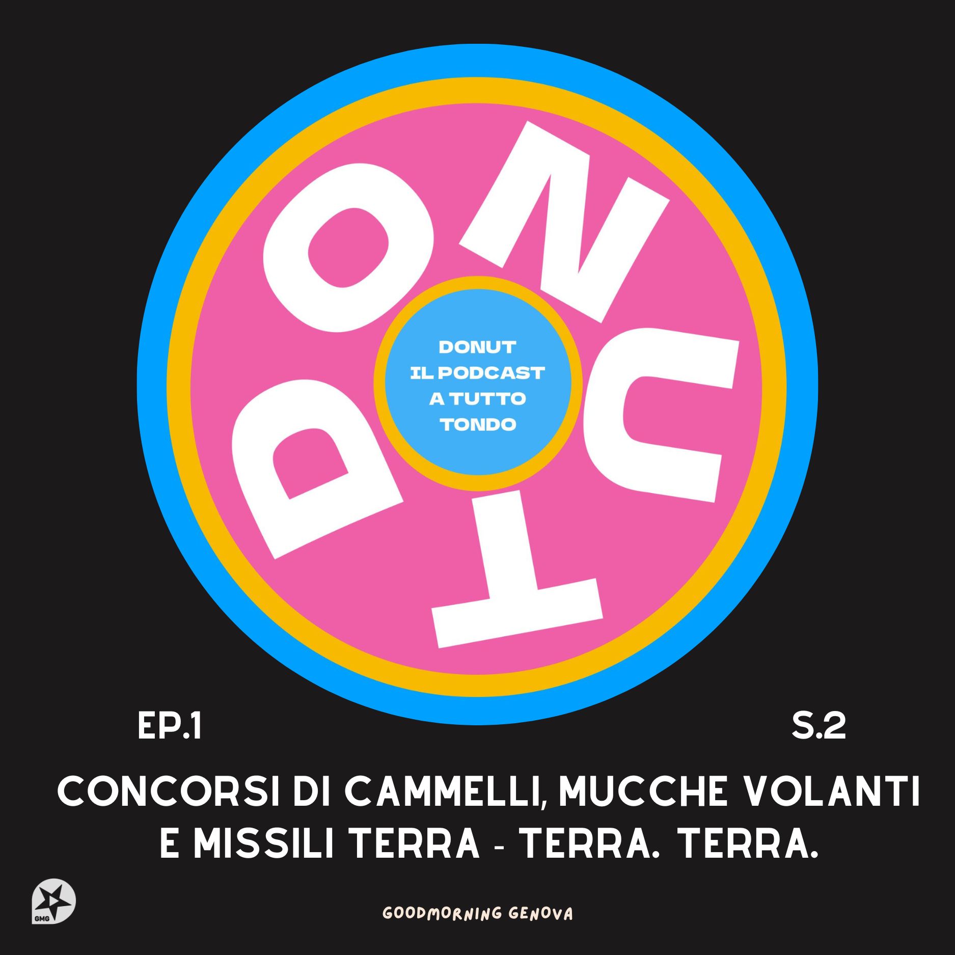 Donut S2 episodio 1 - Concorsi di cammelli, mucche volanti e missili terra - terra…terra.