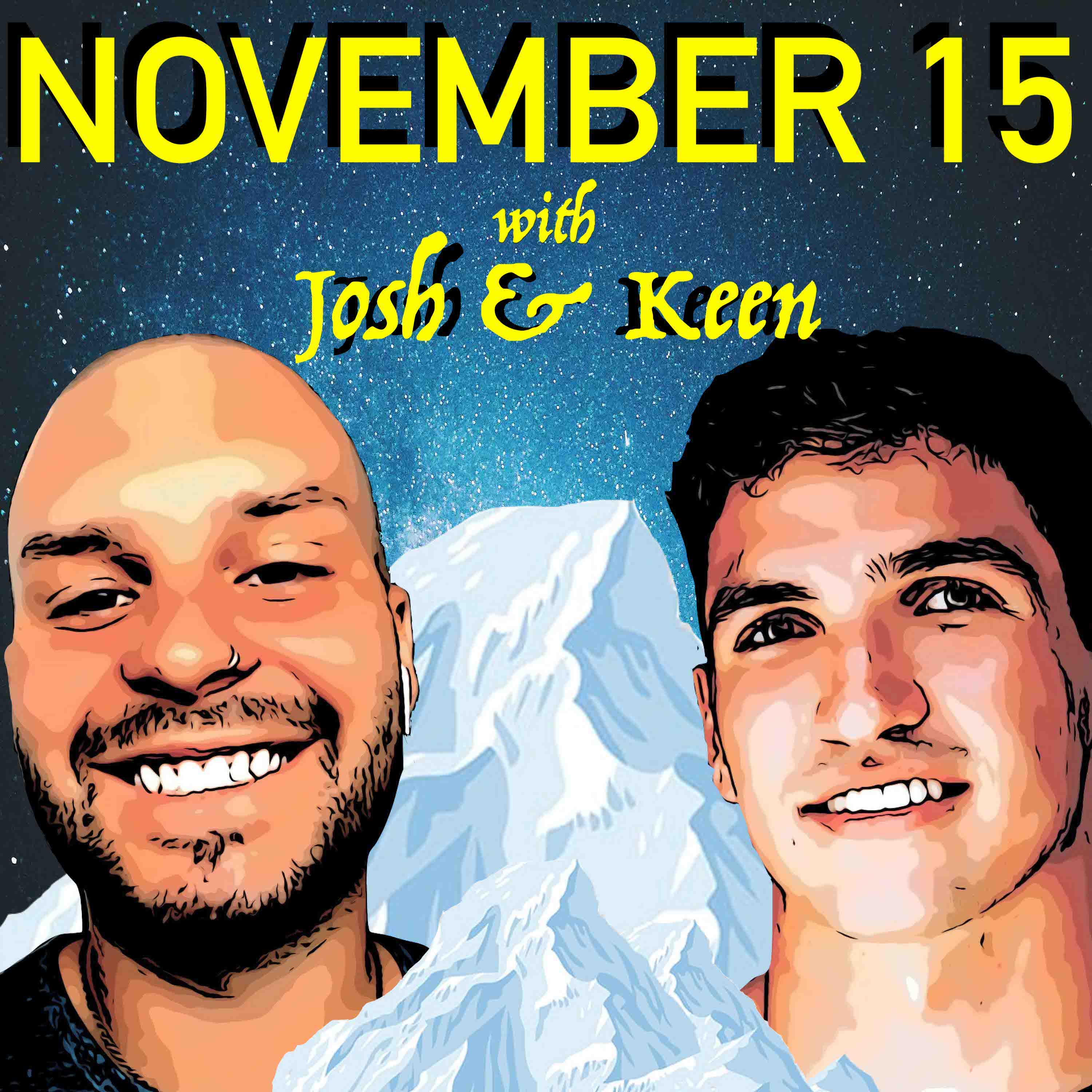 November 15 with Josh & Keen