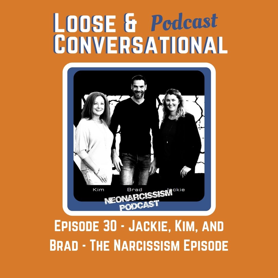 Episode 30: Jackie, Kim, and Brad - The Narcissism Episode