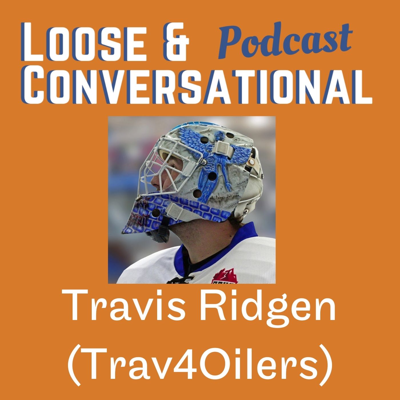 Episode 11: Trav4Oilers - Travis Ridgen