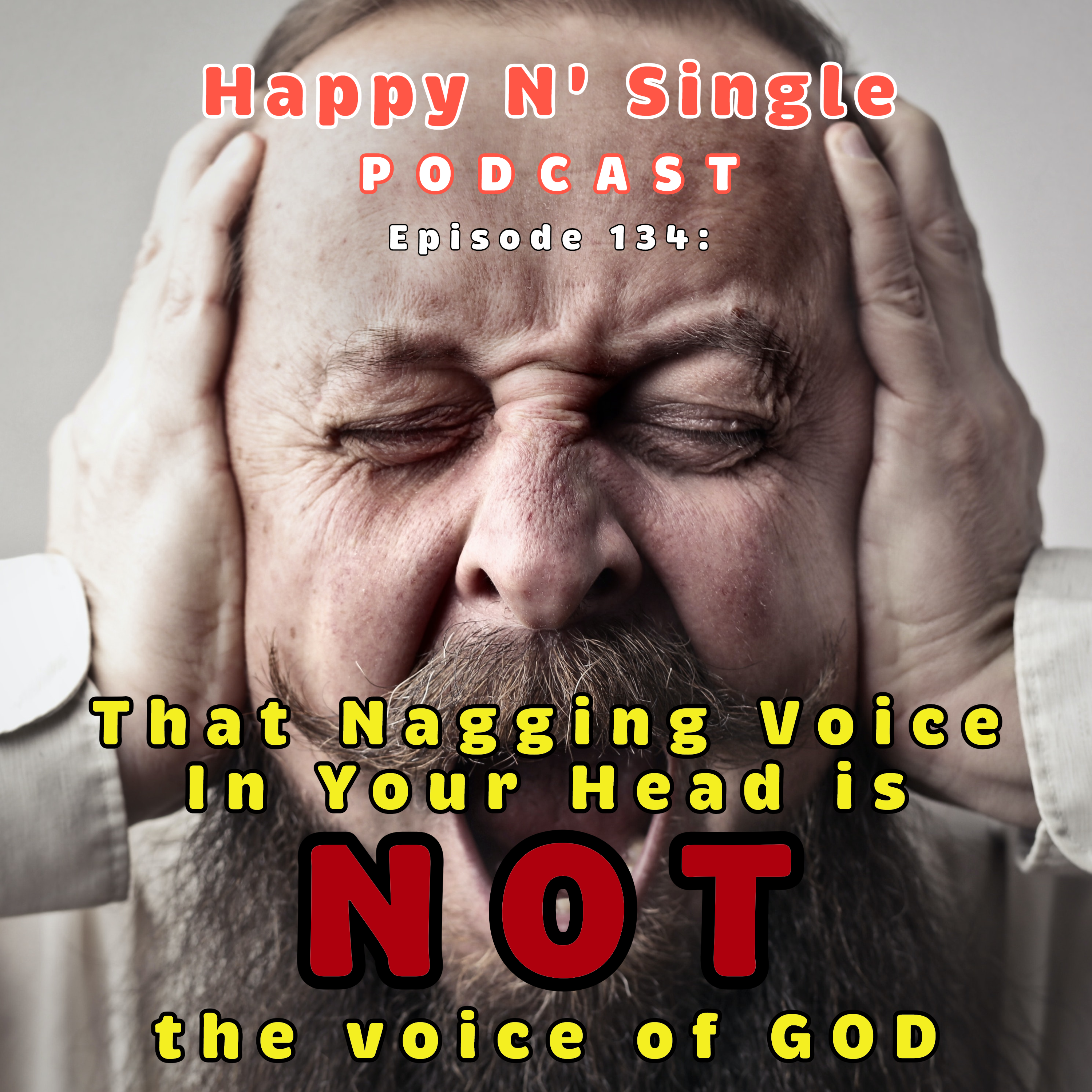 That Nagging Voice In Your Head Is NOT the voice of GOD