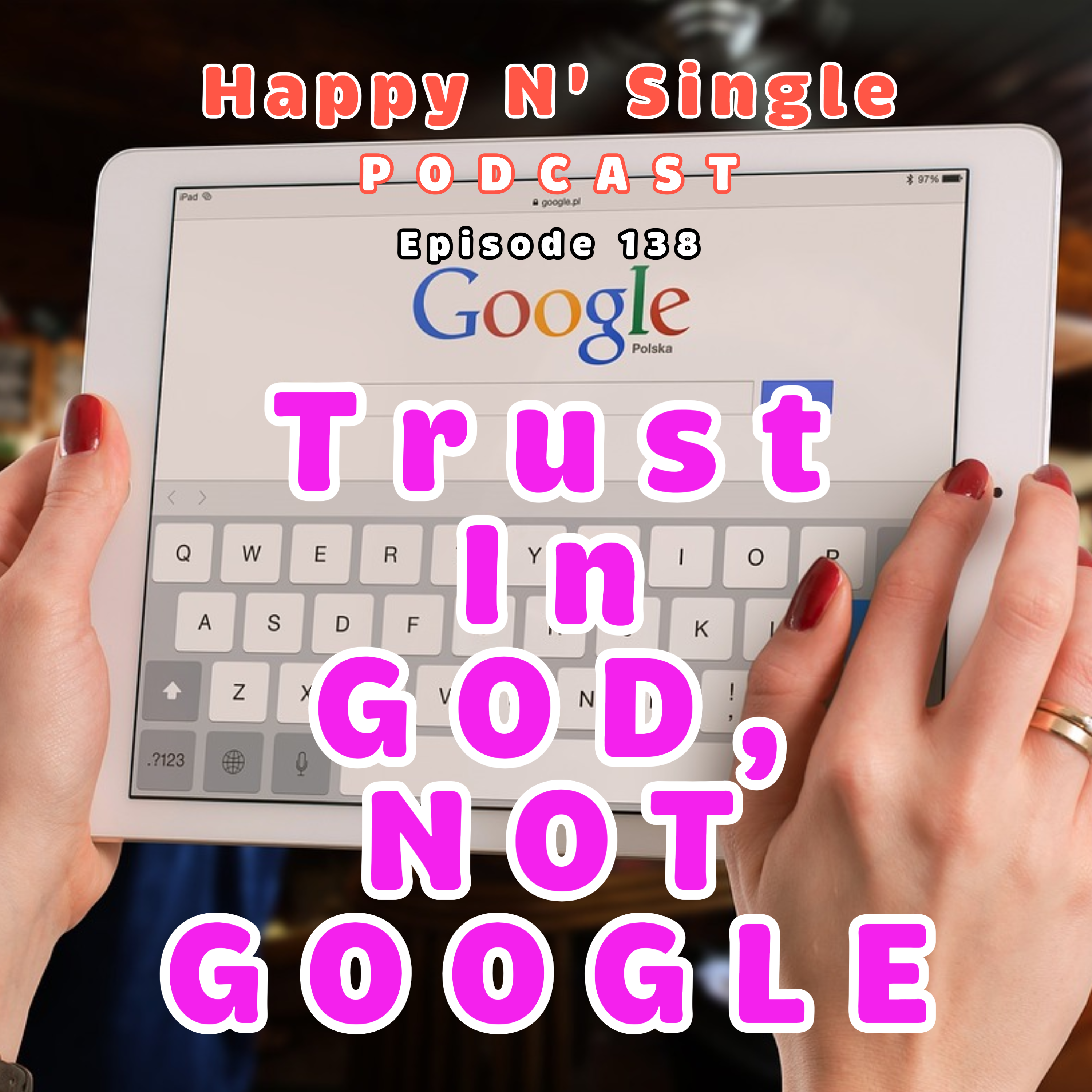 Trust GOD, Not Google