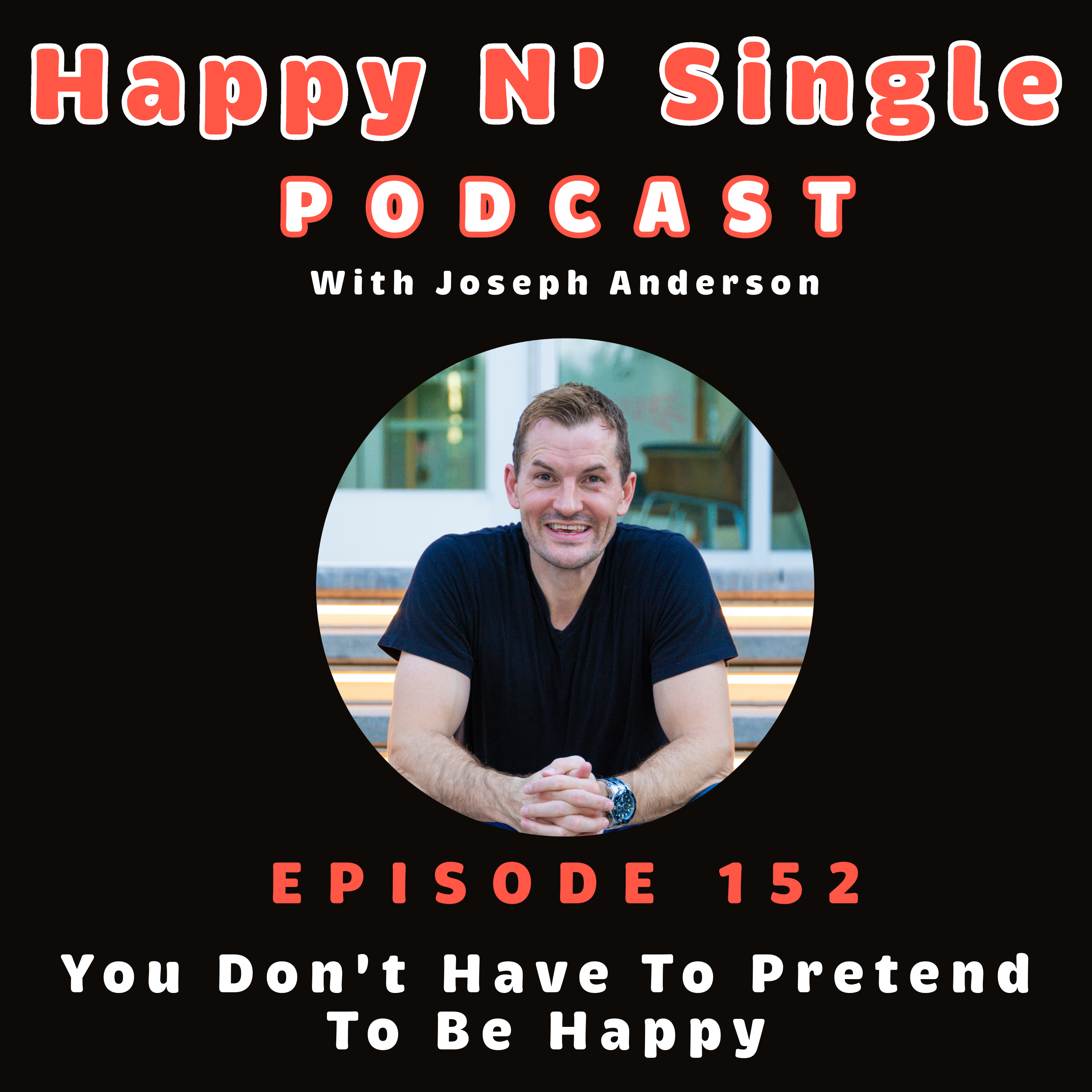 You Don't Have To Pretend To Be Happy
