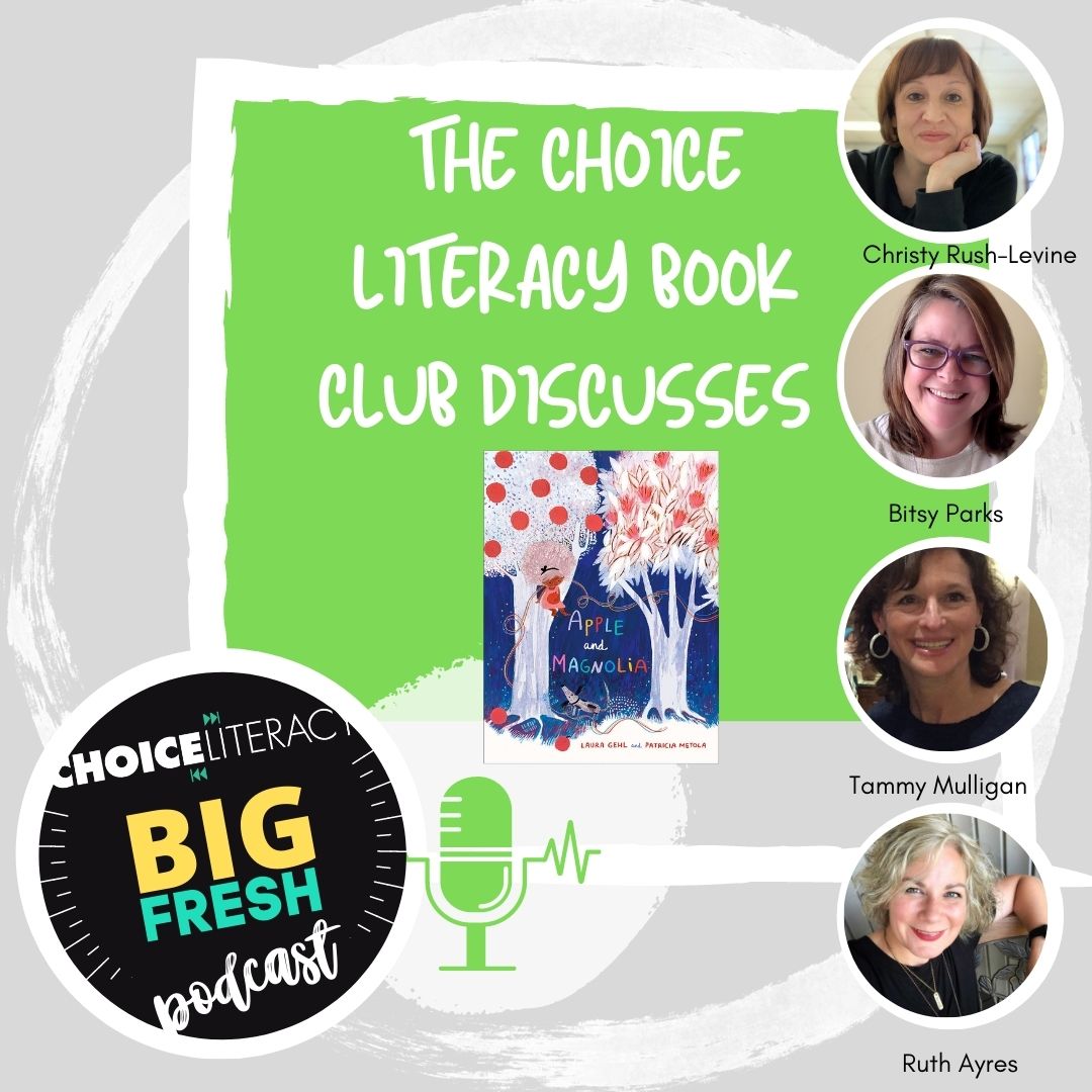 The Choice Literacy Book Club Discusses Apple and Magnolia