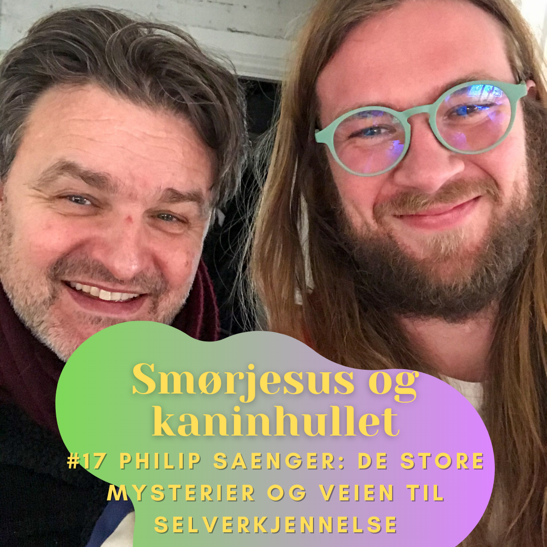 #17 - Philip Saenger: De store mysterier og veien til selverkjennelse