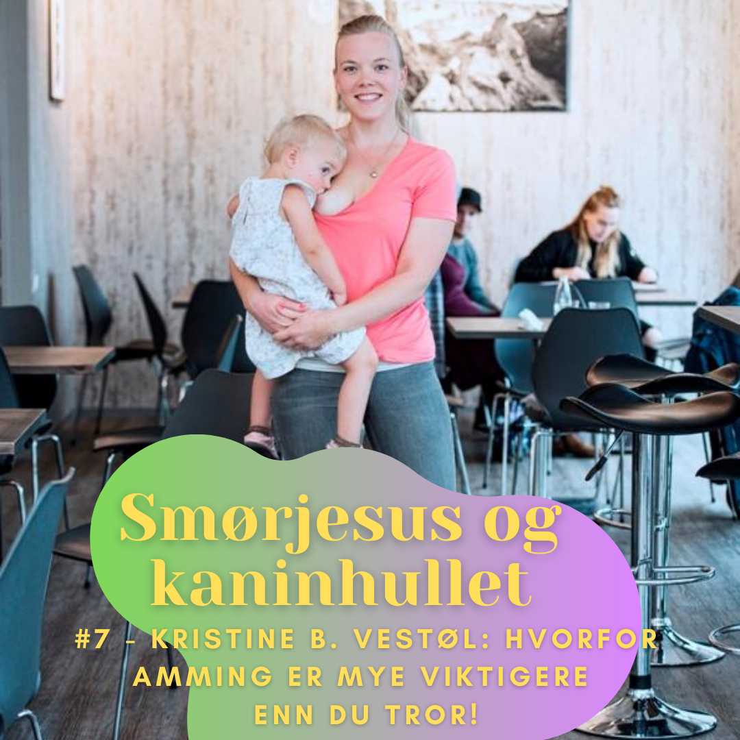 #7 - Kristine B. Vestøl: Hvorfor Amming er MYE Viktigere Enn du Tror!