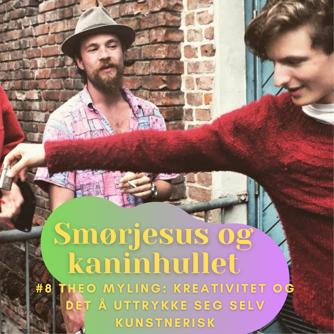 #8 - Theo Myling: Kreativitet og det å uttrykke seg selv kunstnerisk!