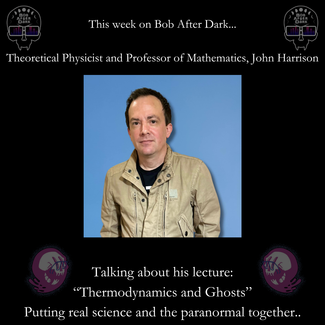 182 - John Harrison Professor of Mathematics at Texas A&amp;M University-Corpus Christi, and "The REAL Science Behind the Paranormal"