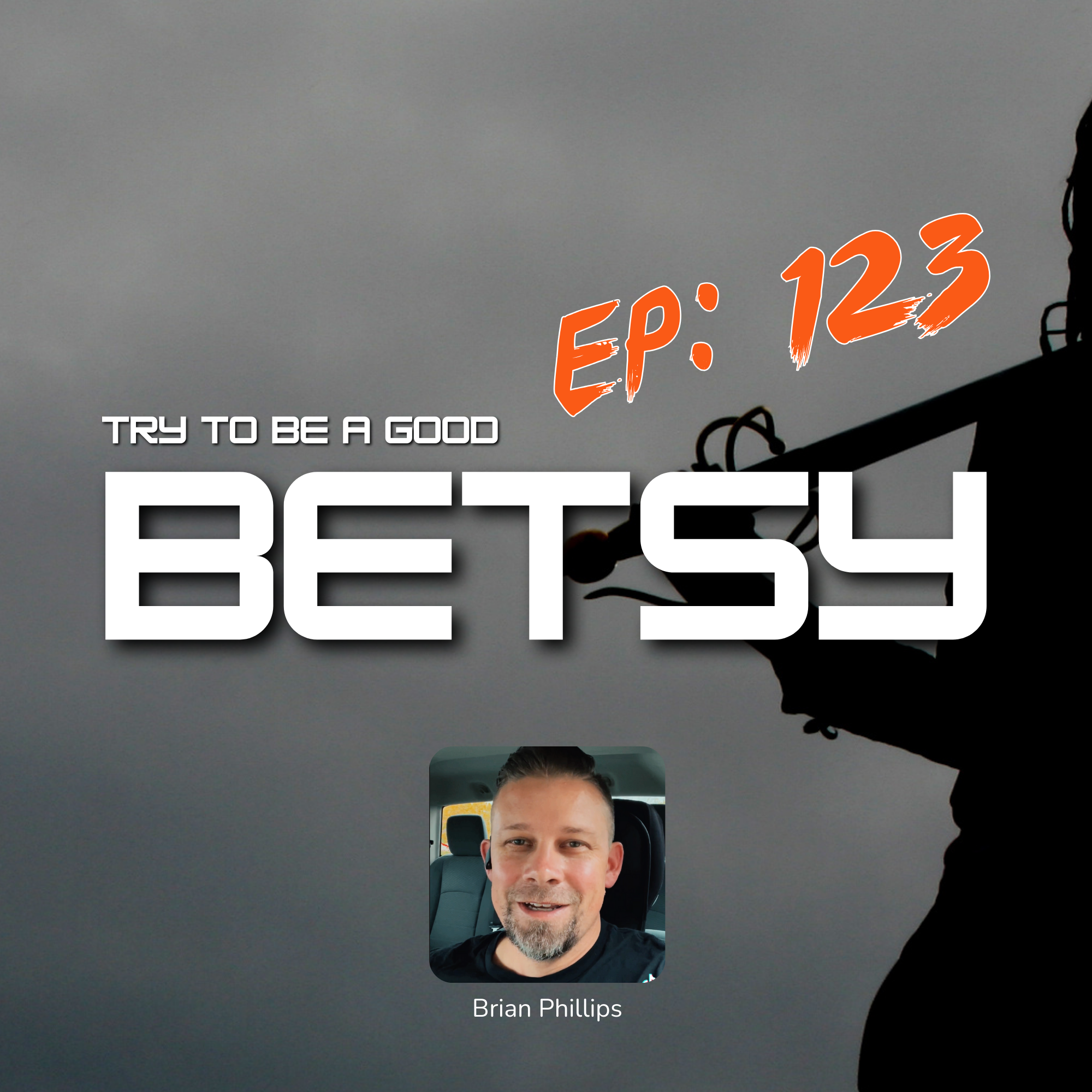 123: Try To Be A Good Betsy