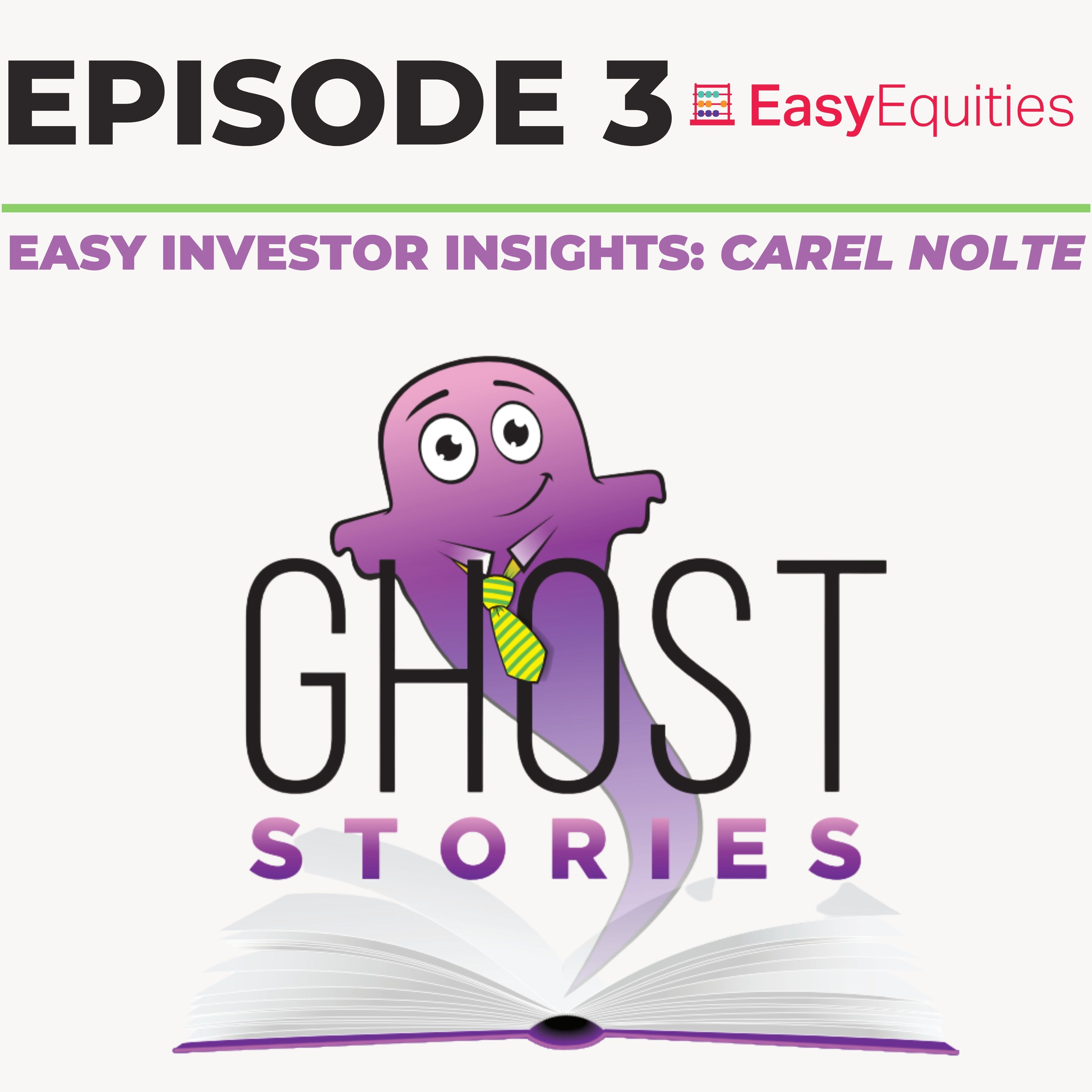 Ghost Stories Ep3: Carel Nolte (EasyEquities)