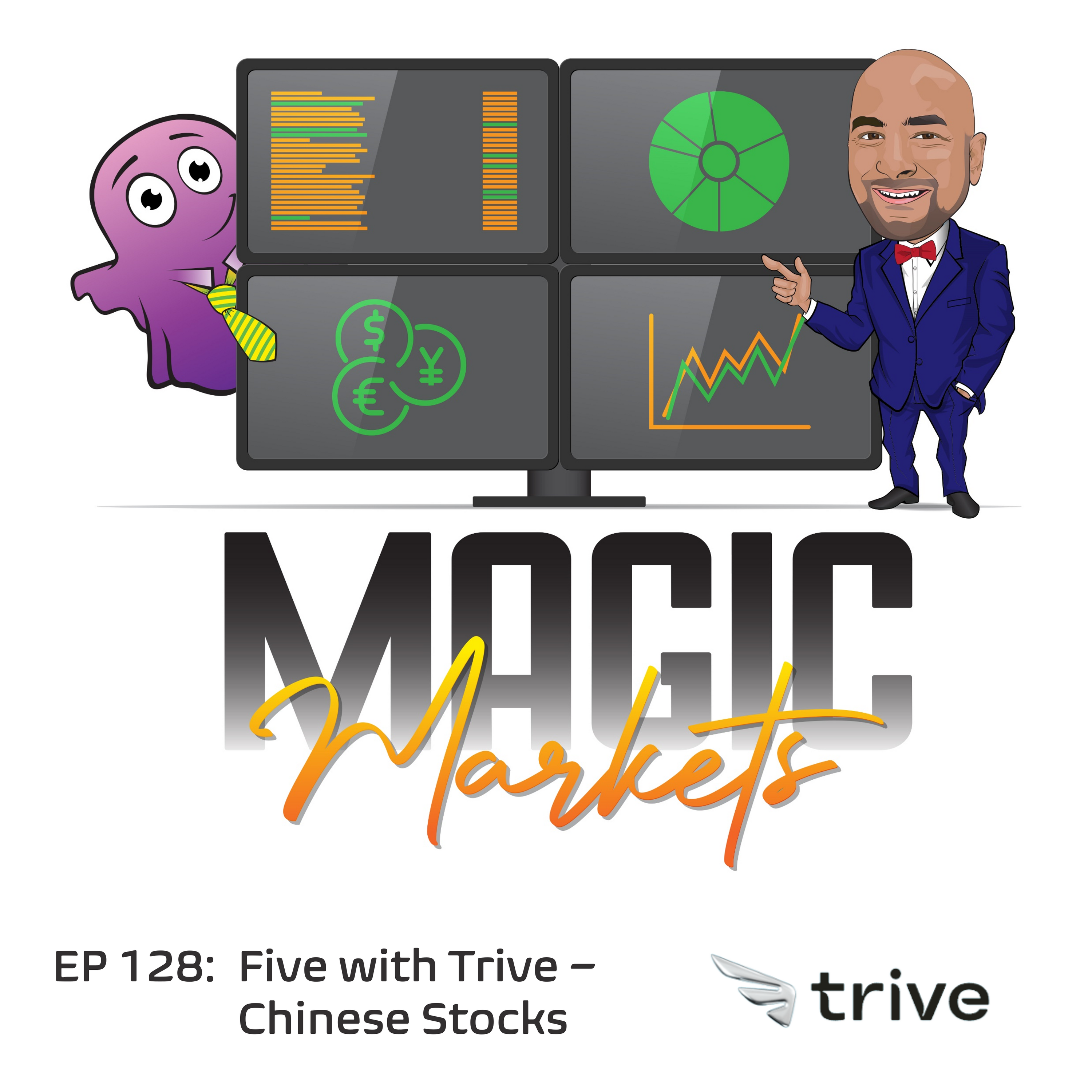 Magic Markets #128: Five with Trive - Chinese Stocks