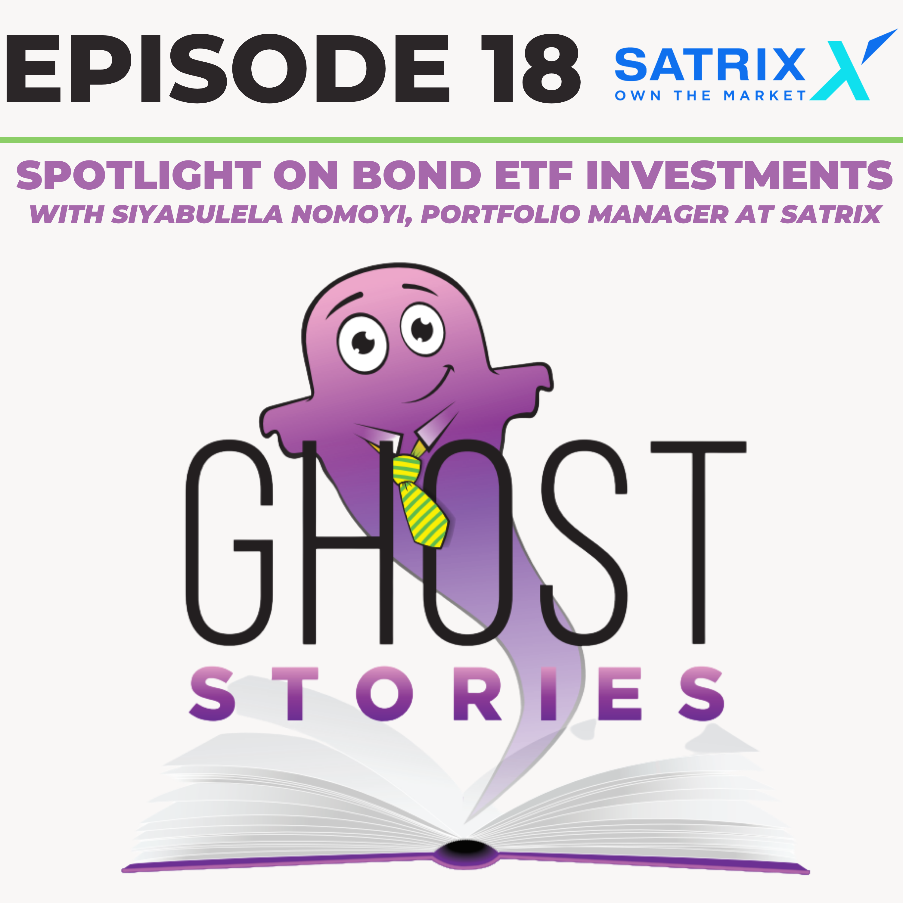 Ghost Stories Ep18: Spotlight on bond ETF investments (with Siyabulela Nomoyi of Satrix)
