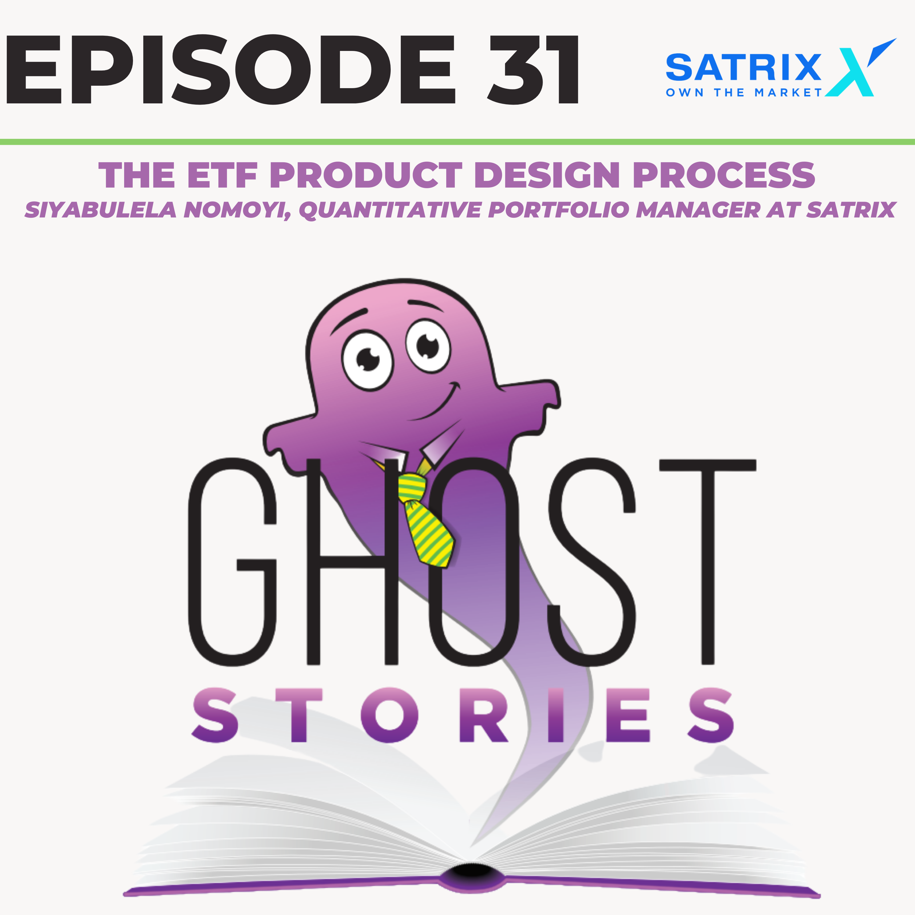 Ghost Stories Ep31: The ETF product design process (with Siyabulela Nomoyi of Satrix)