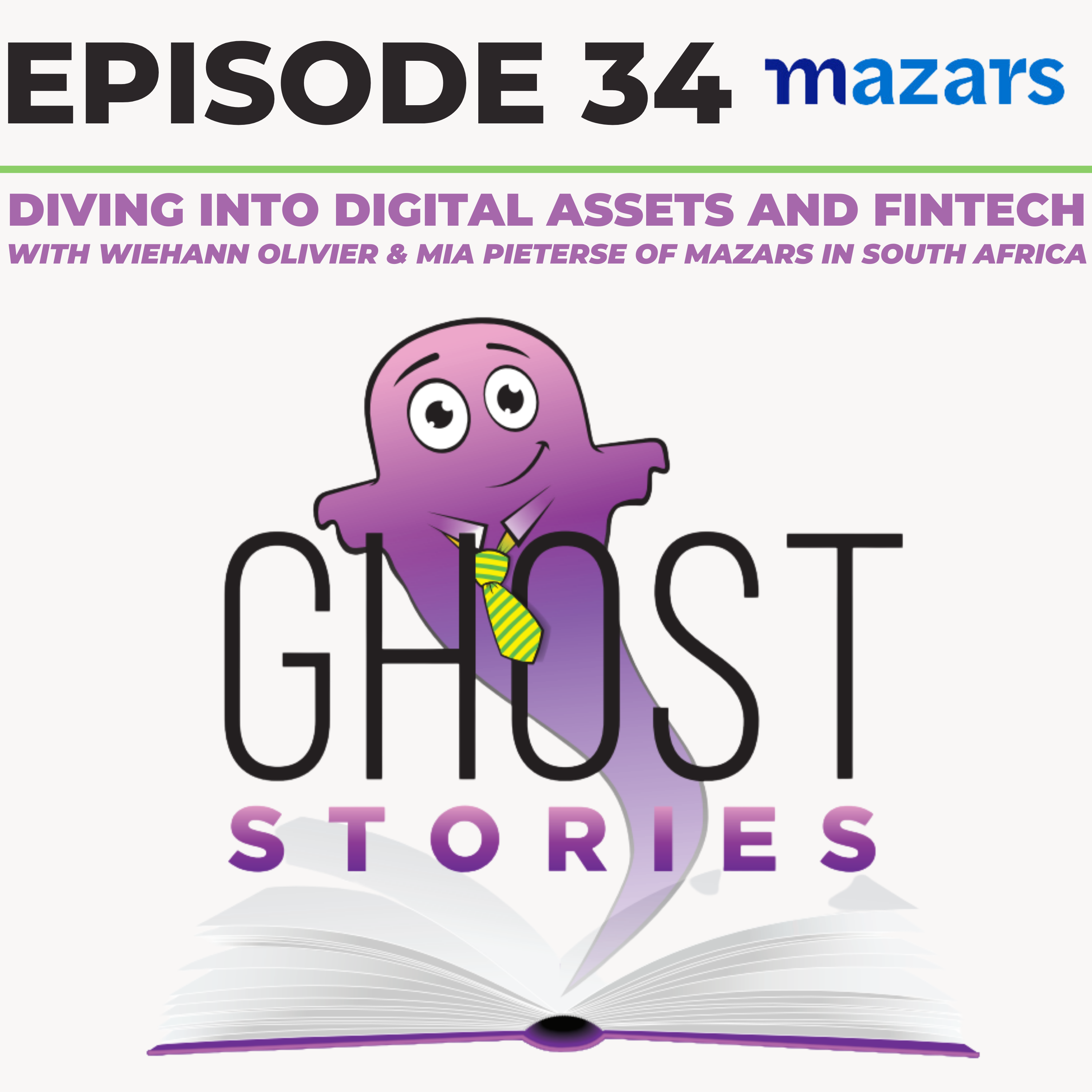Ghost Stories Ep34: Diving into Digital Assets and Fintech (with Wiehann Olivier and Mia Pieterse of Mazars)
