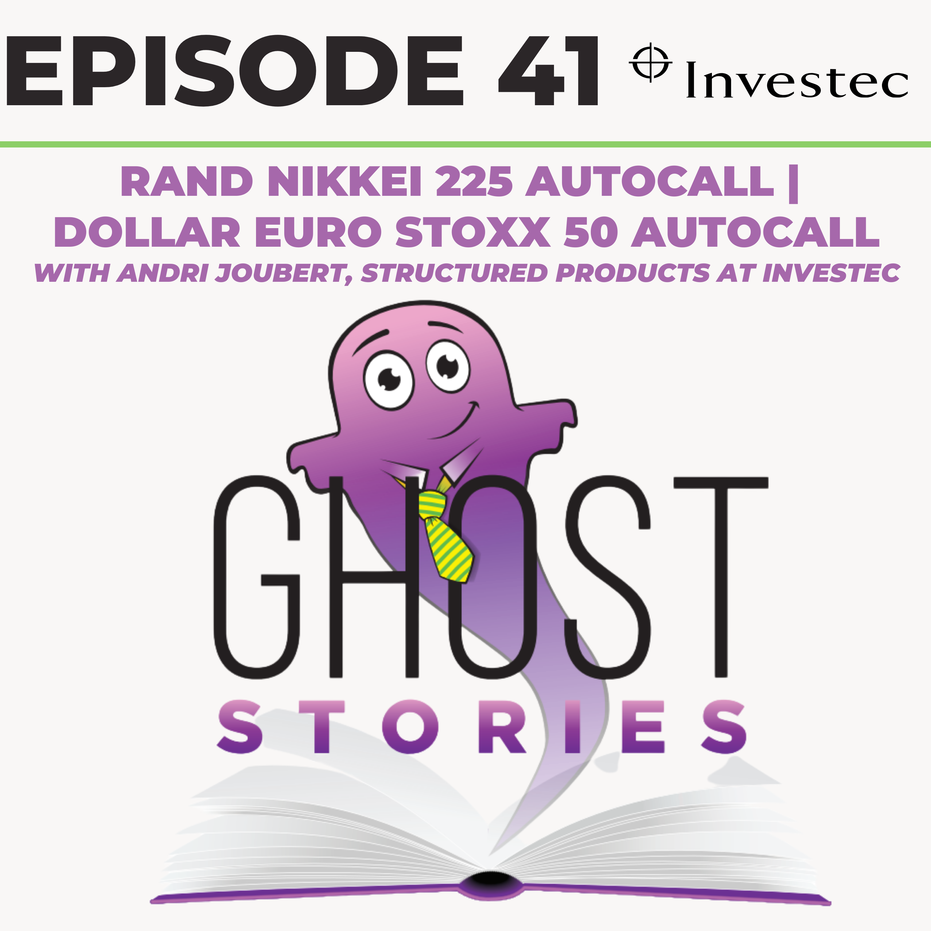 Ghost Stories #41: Investec Rand Nikkei 225 Autocall | Investec Dollar Euro Stoxx 50 Autocall