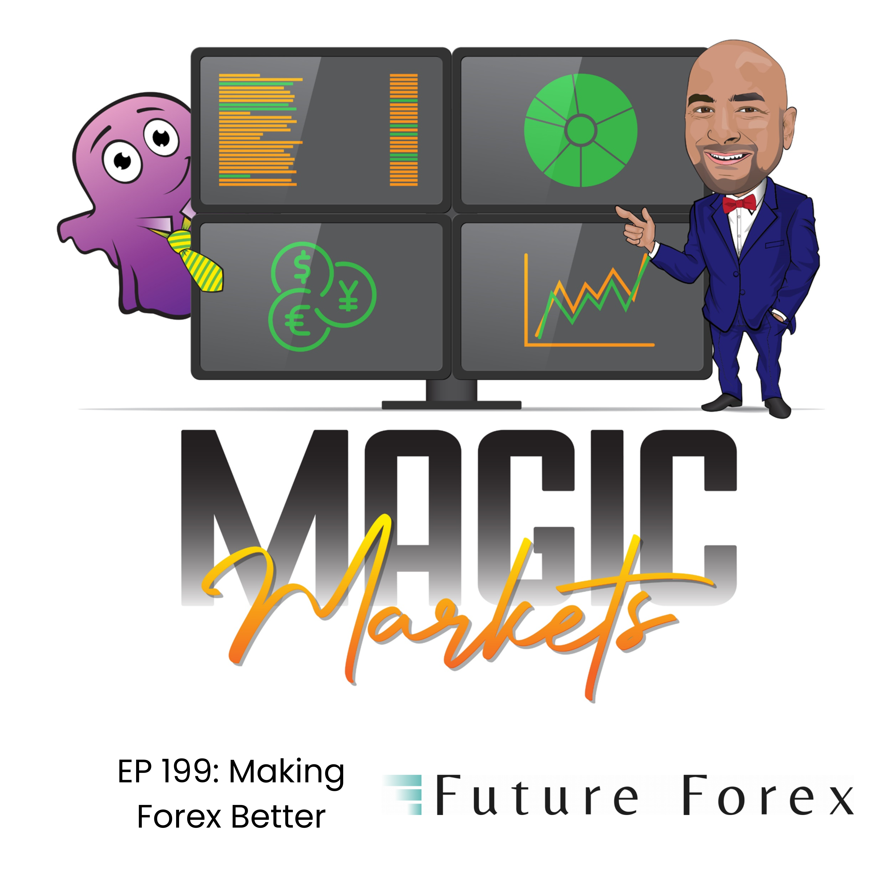 Magic Markets #199: Making Forex Better