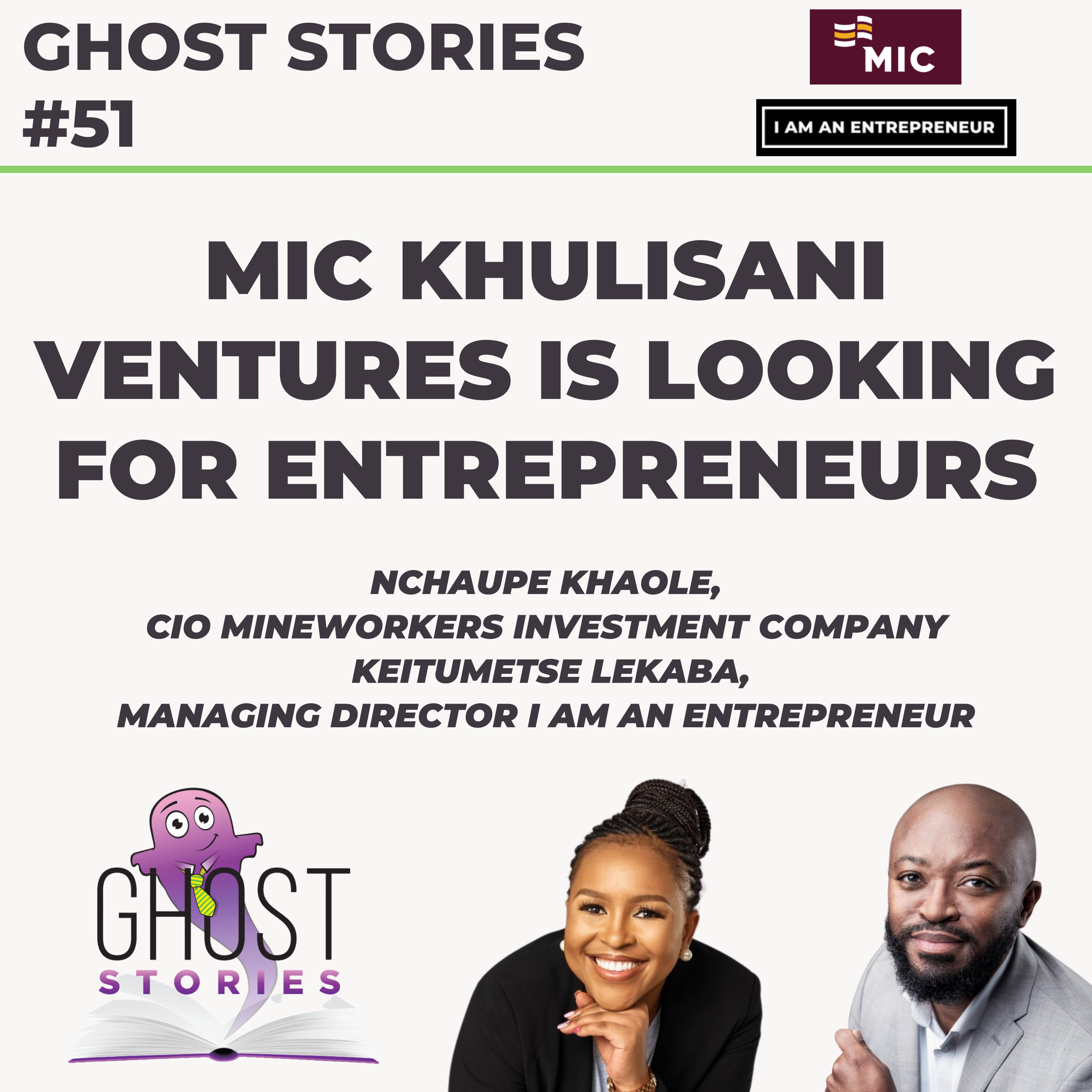 Ghost Stories #51: MIC Khulisani Ventures is looking for entrepreneurs