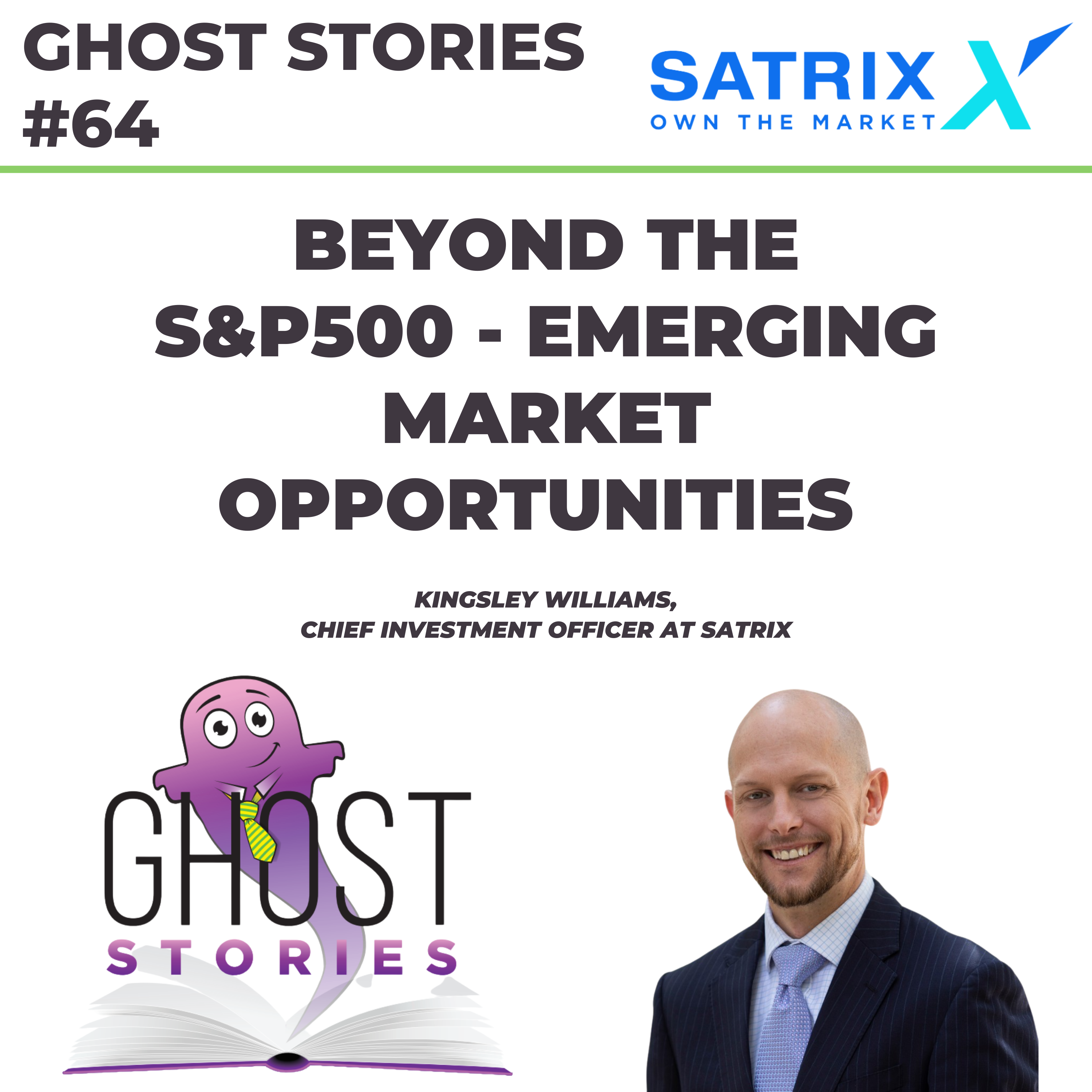 Ghost Stories #64: Beyond the S&P 500 - emerging market opportunities (with Kingsley Williams of Satrix)