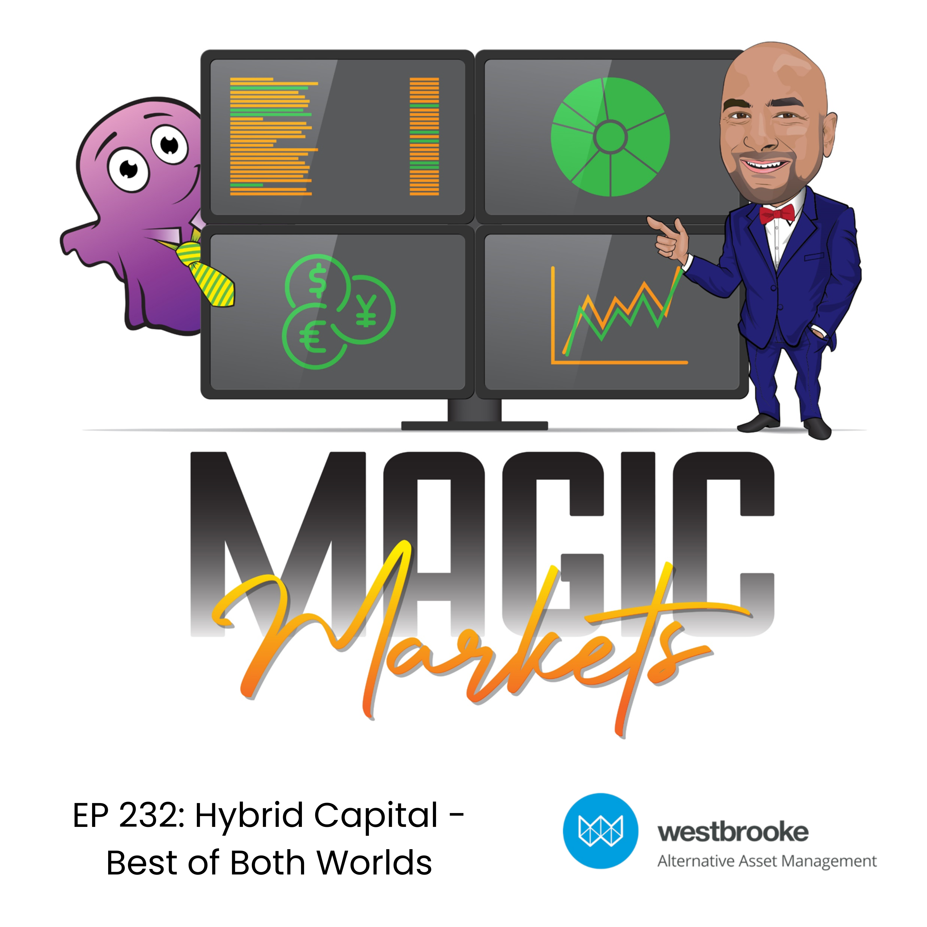 Magic Markets #232: Hybrid Capital - Best of Both Worlds (with Westbrooke)