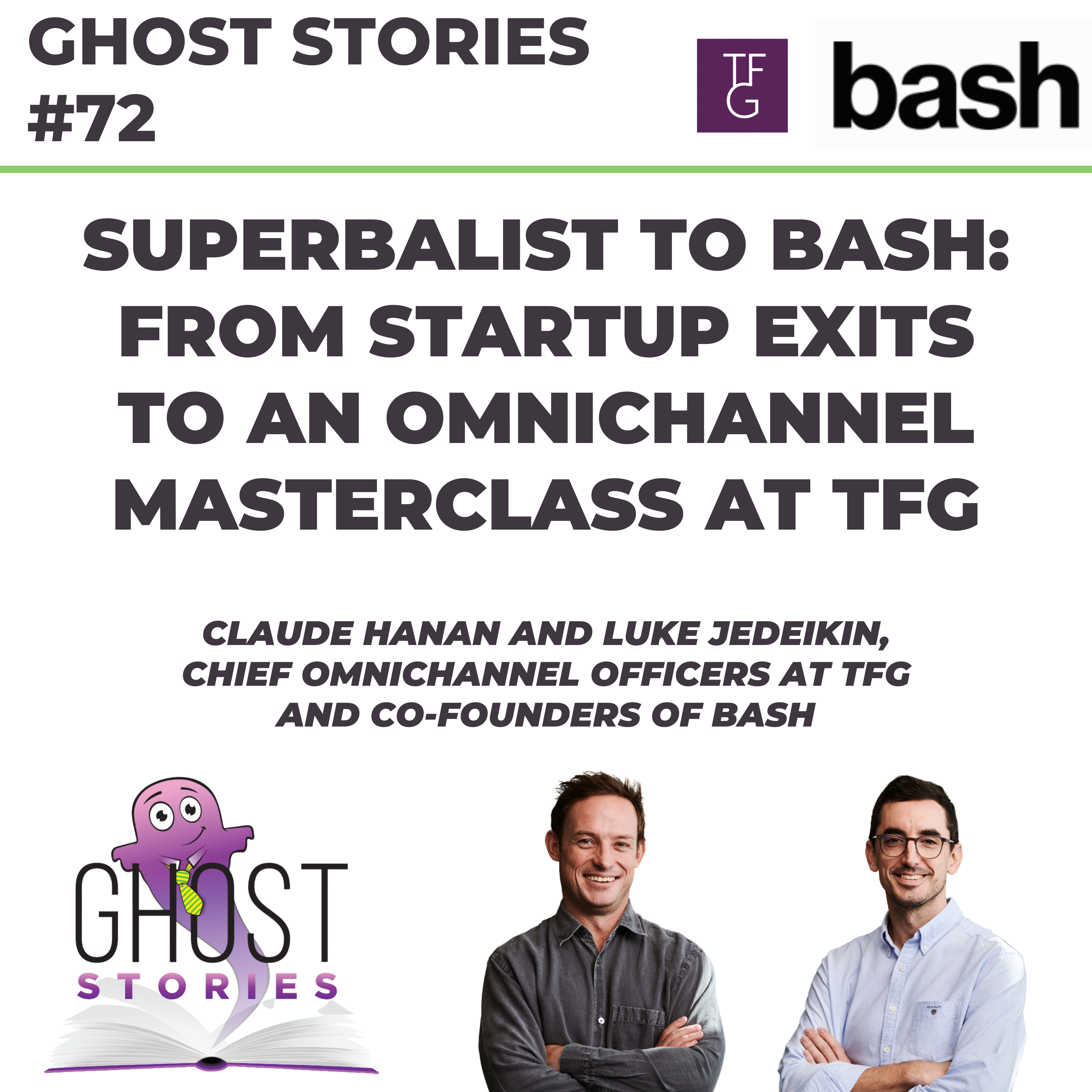 Ghost Stories #72: Superbalist to Bash - from startup exits to an omnichannel masterclass at TFG