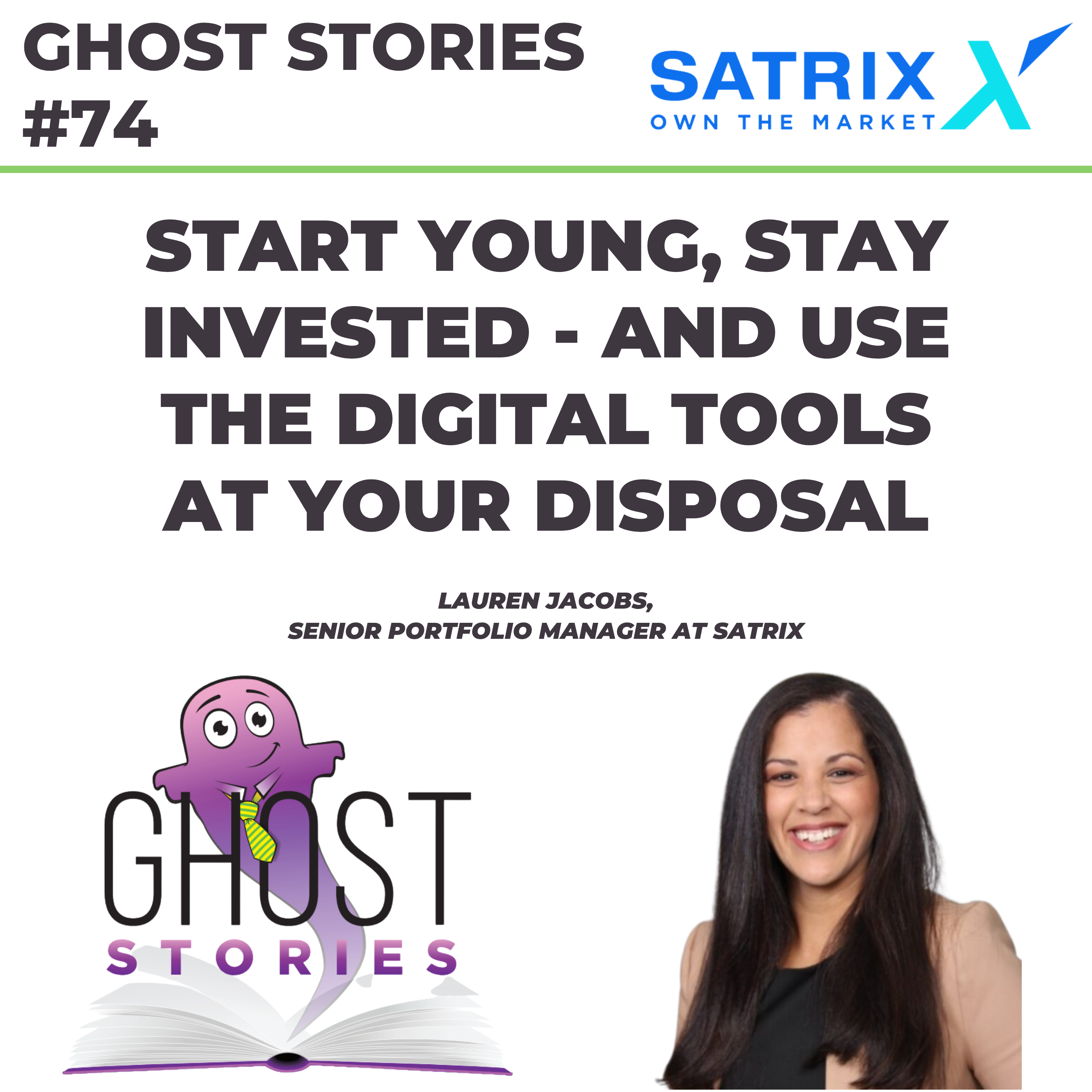 Ghost Stories #74: Start young, stay invested - and use the digital tools at your disposal (with Lauren Jacobs of Satrix)