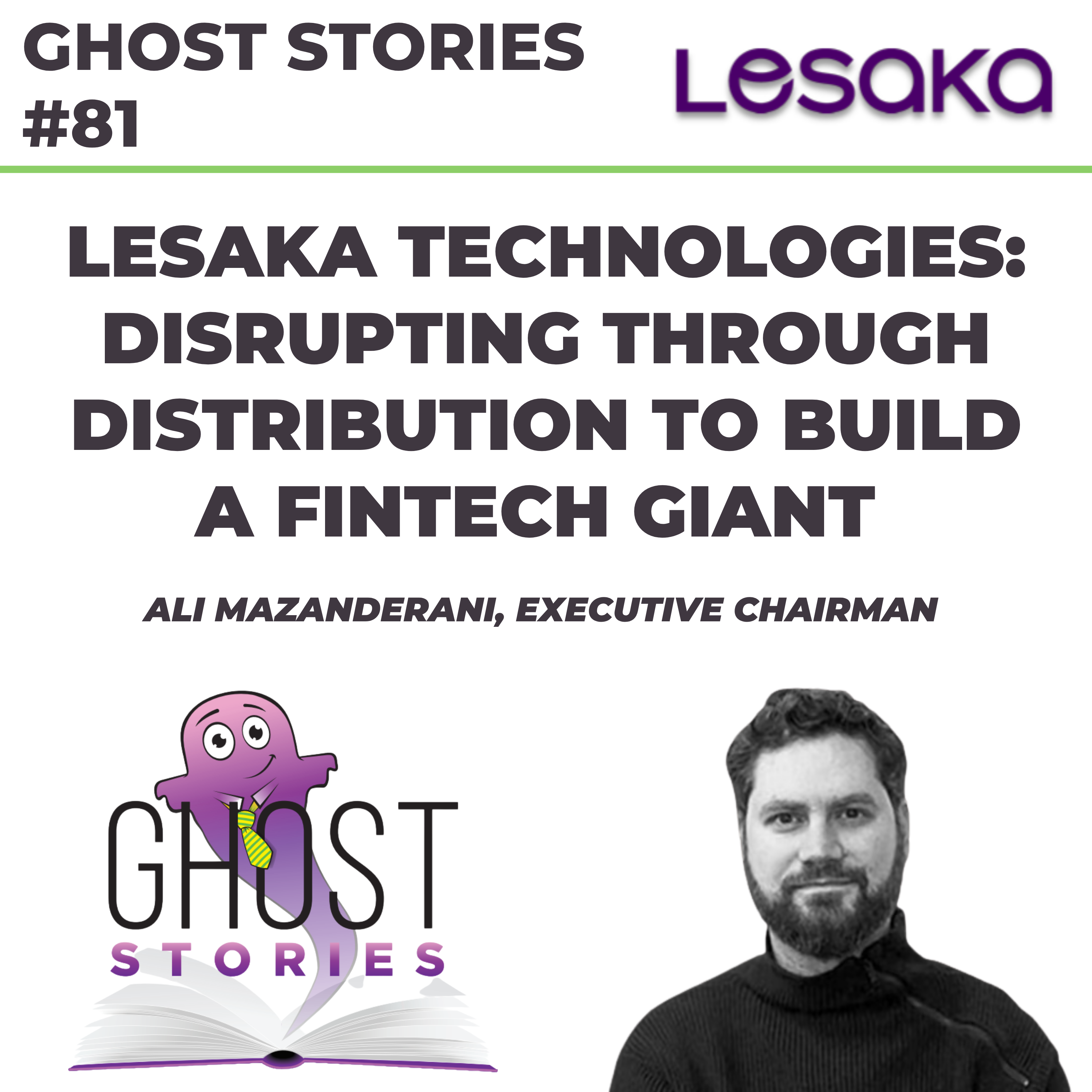 Ghost Stories #81: Lesaka Technologies - disrupting through distribution to build a fintech giant