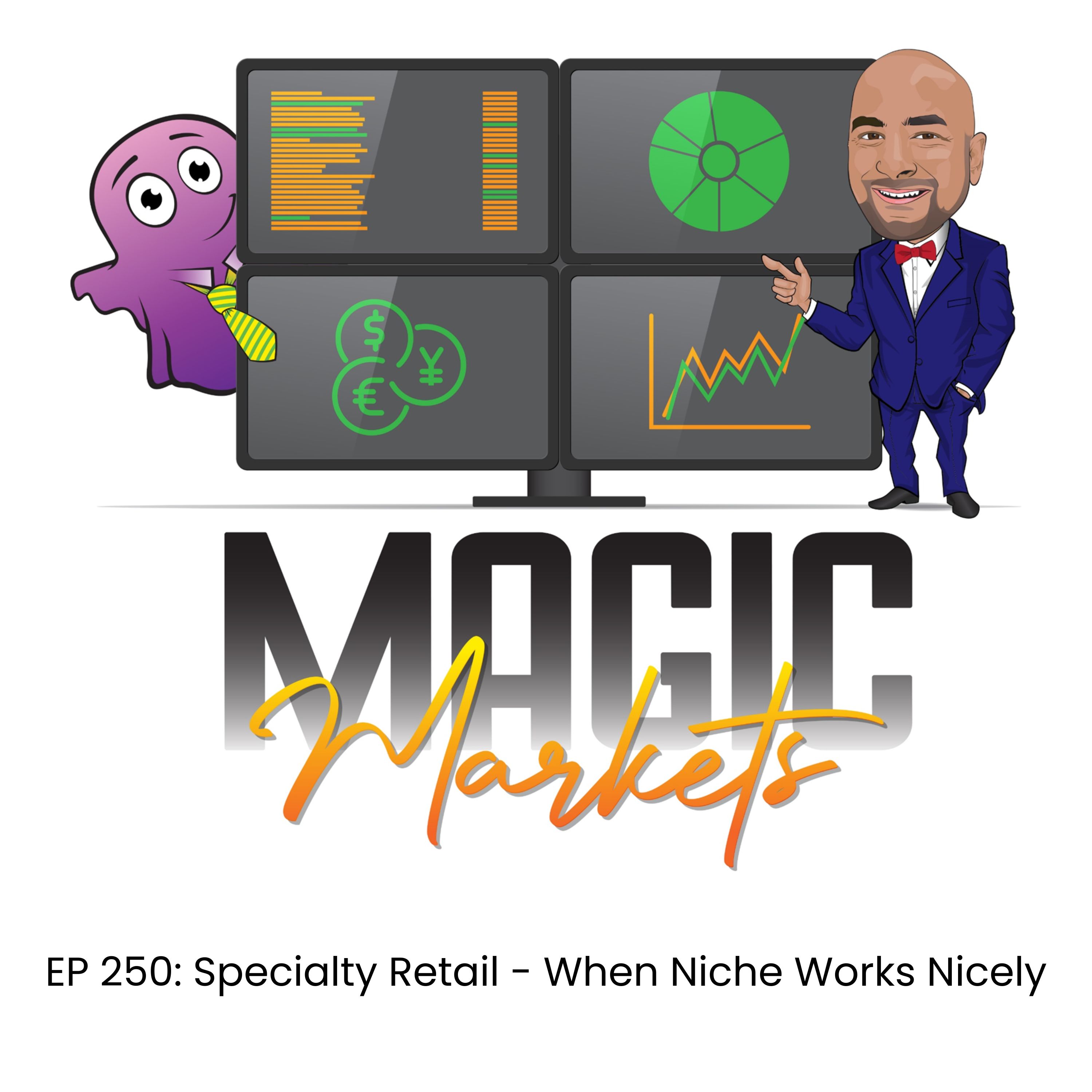 Magic Markets #250: Specialty Retail - When Niche Works Nicely
