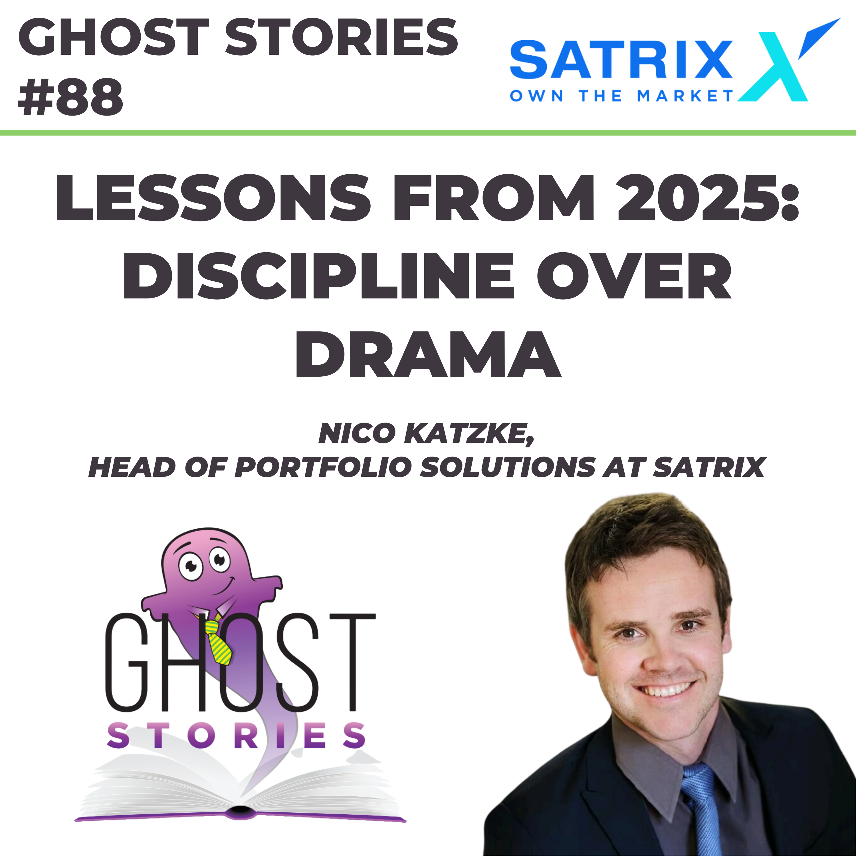 Ghost Stories #88: Lessons from 2025 - discipline over drama