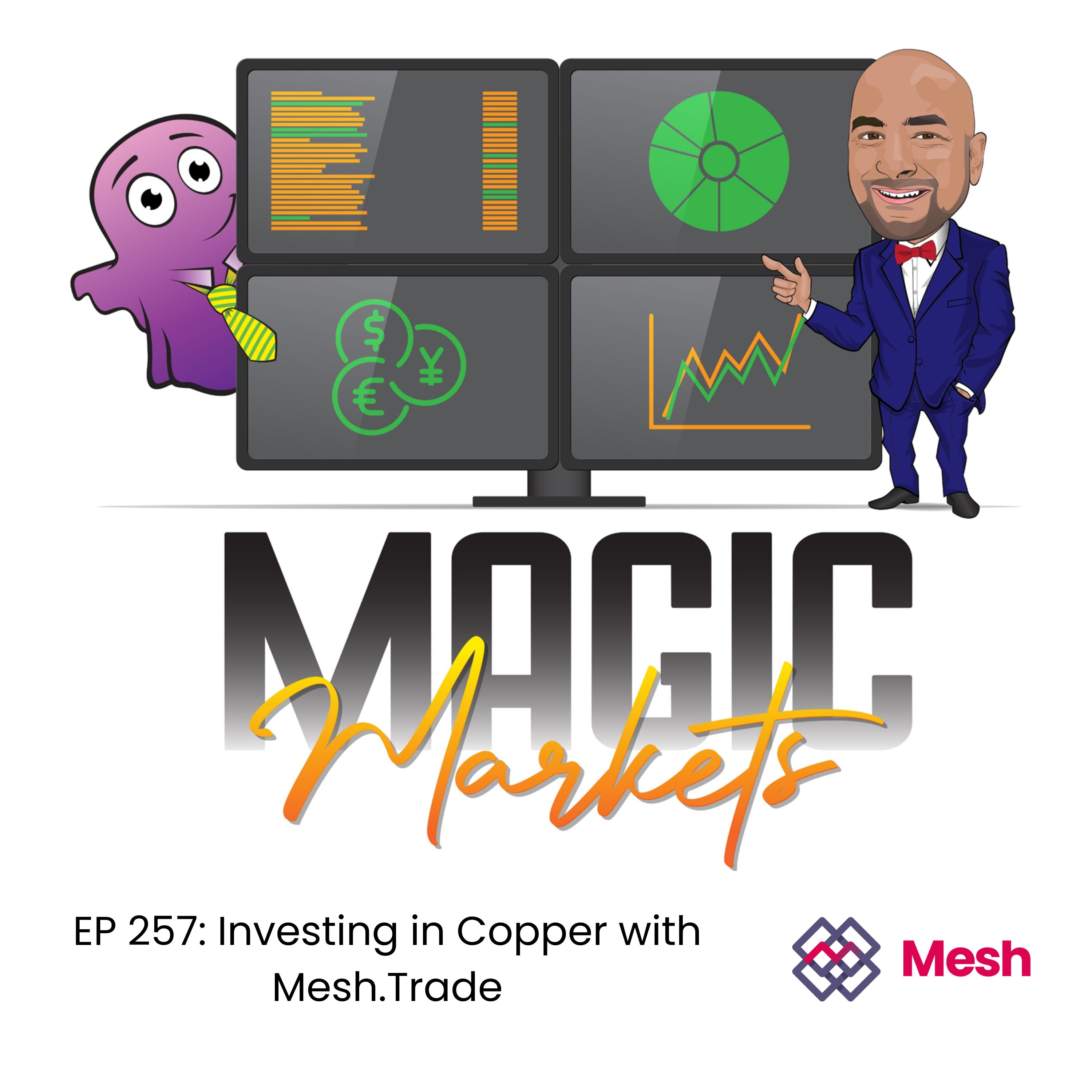 Magic Markets #257: Investing in Copper with Mesh.Trade