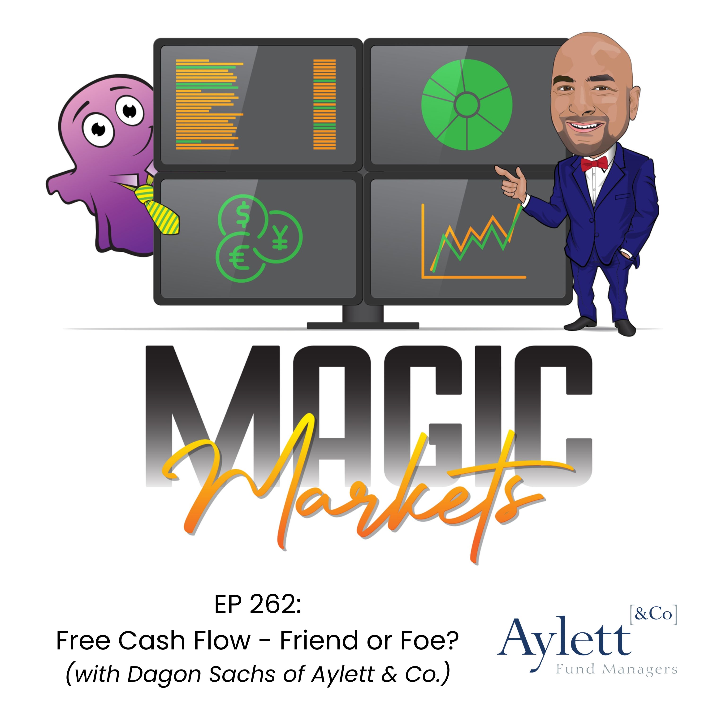 Magic Markets #262: Free Cash Flow - Friend or Foe? (with Dagon Sachs of Aylett & Co.)