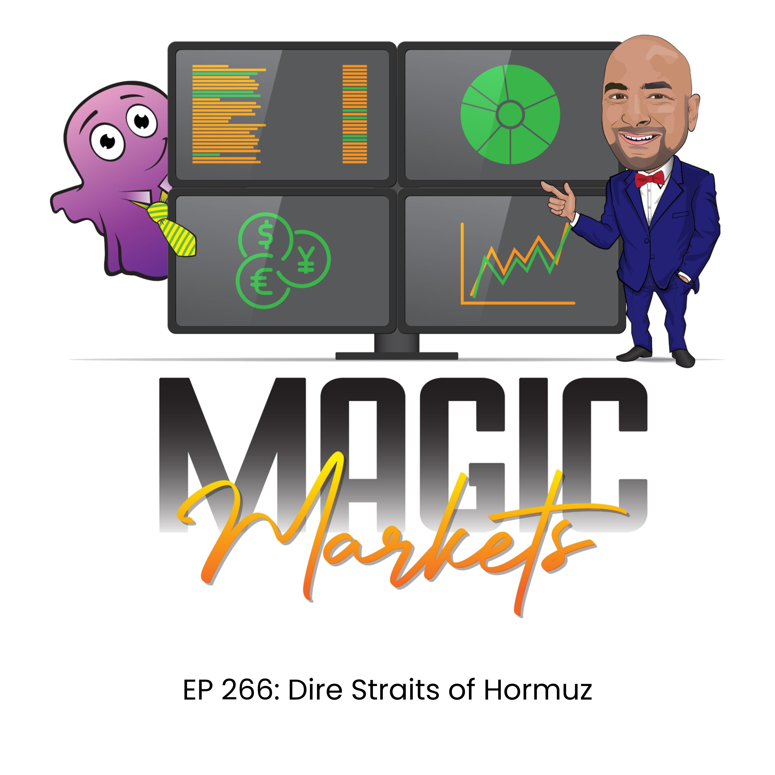 Magic Markets #266: Dire Straits of Hormuz