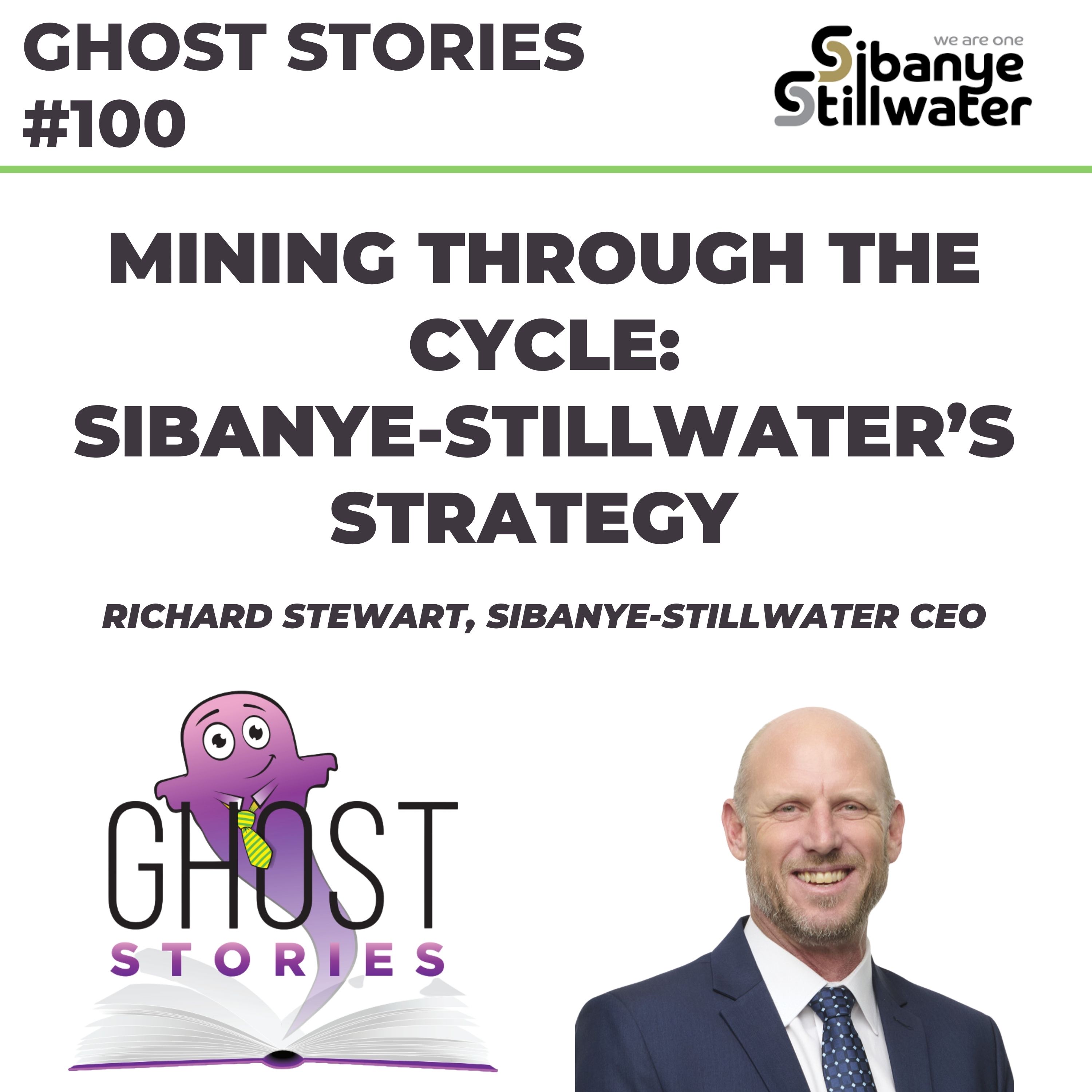 Ghost Stories #100: Mining through the cycle - Sibanye-Stillwater's strategy