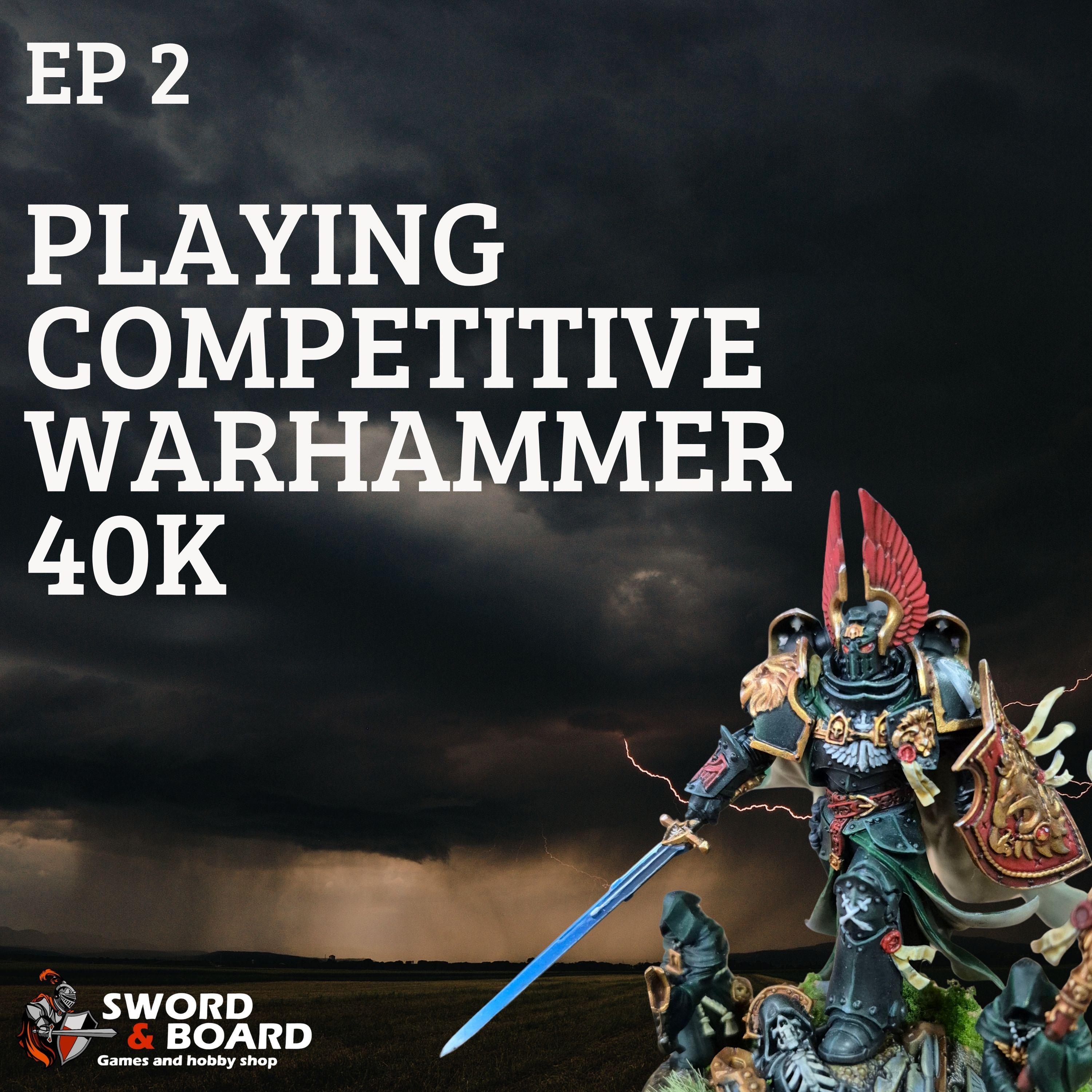 Ep 2: Playing Competitive 40K