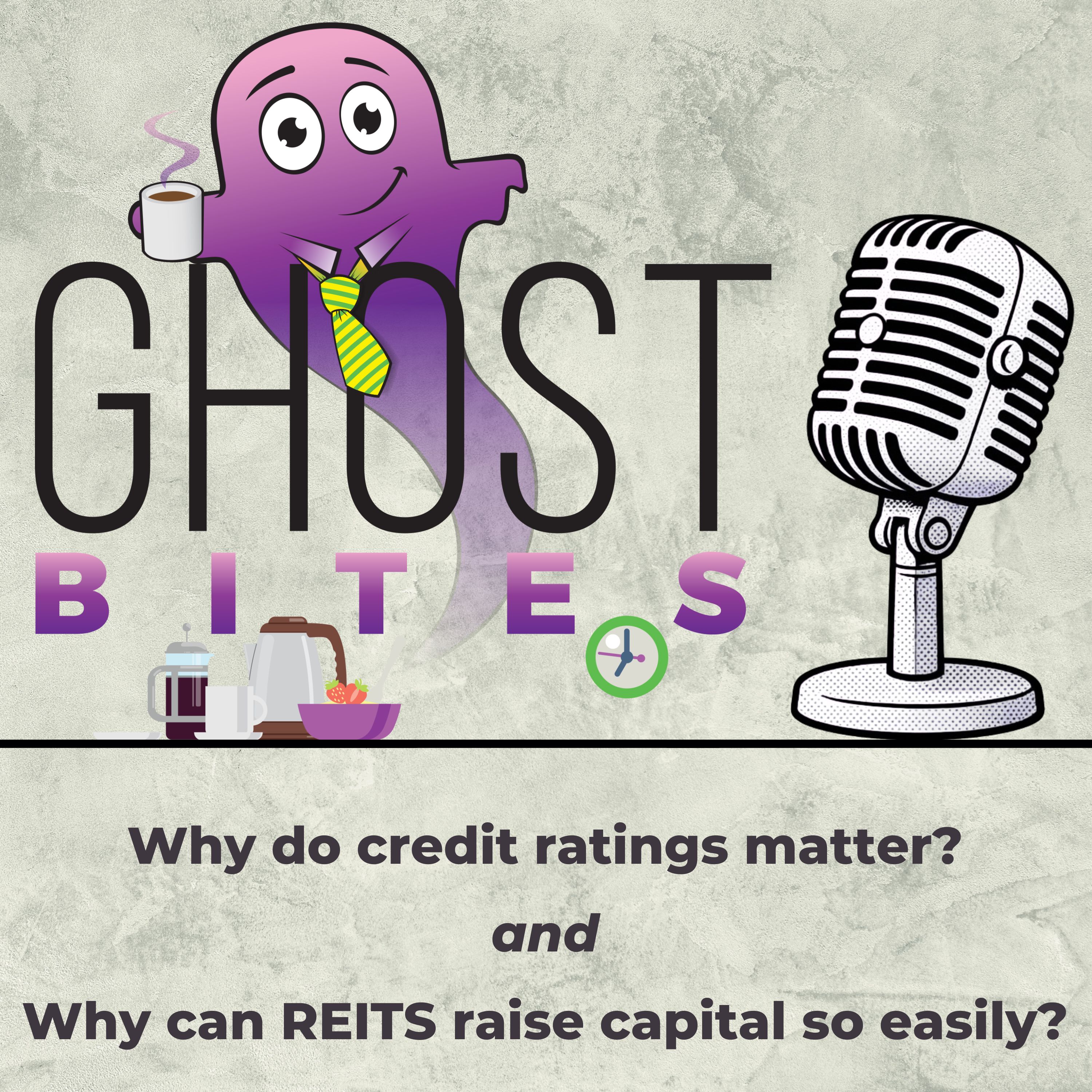 Ep.3 Why credit ratings matter; why REITs raise capital so easily