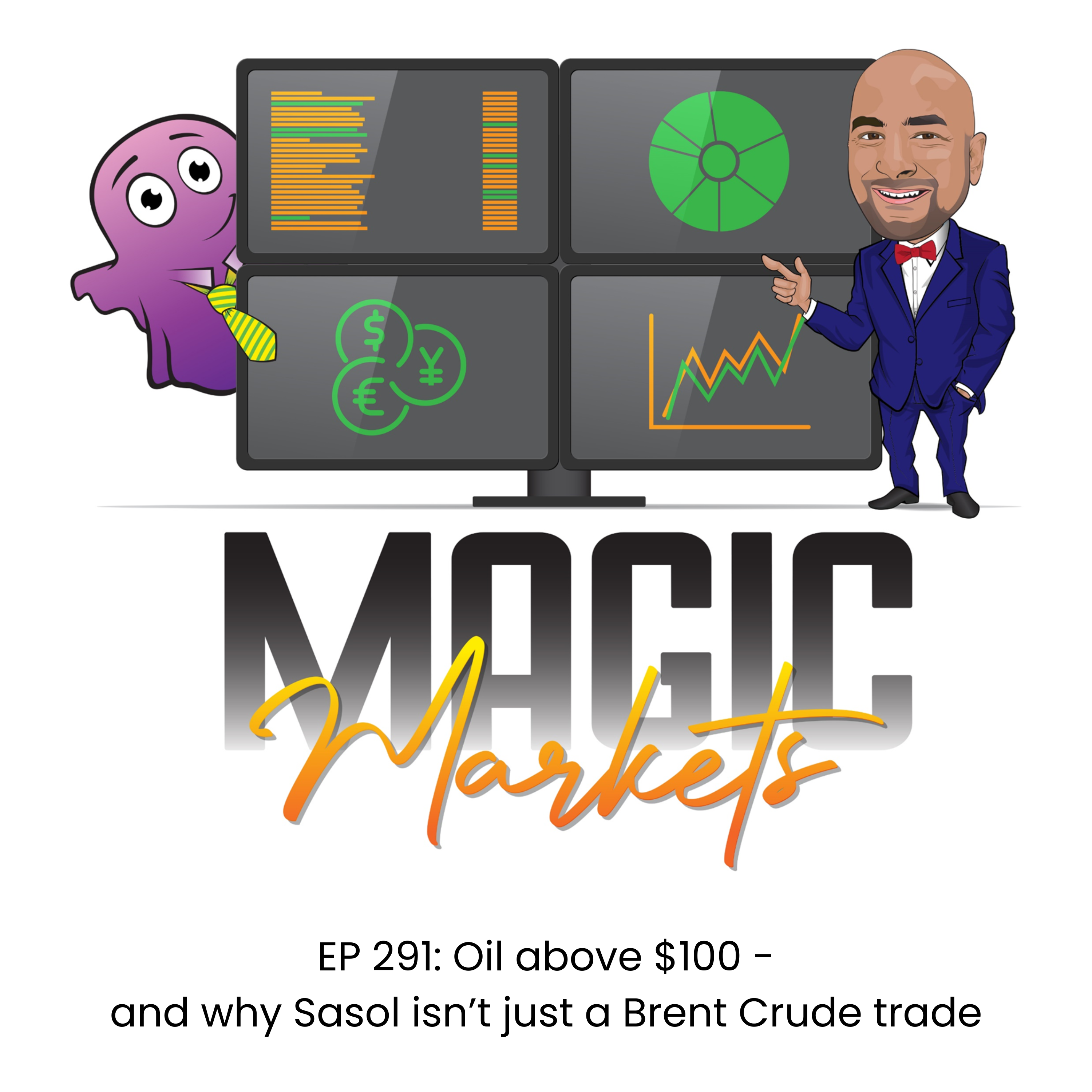 Magic Markets #291: Oil above $100 - and why Sasol isn't just a Brent Crude trade