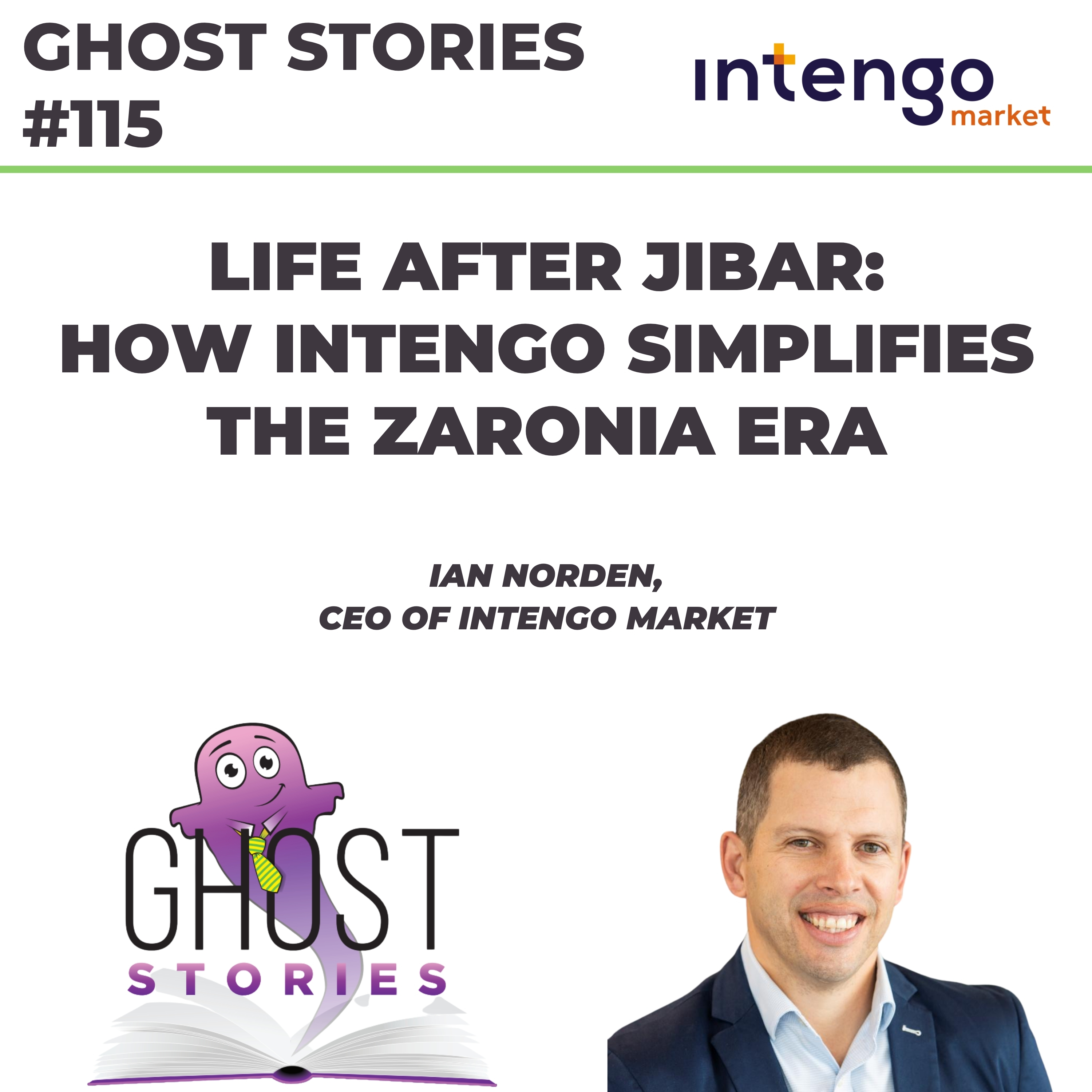 Ghost Stories #115: Life after JIBAR - how Intengo simplifies the ZARONIA era