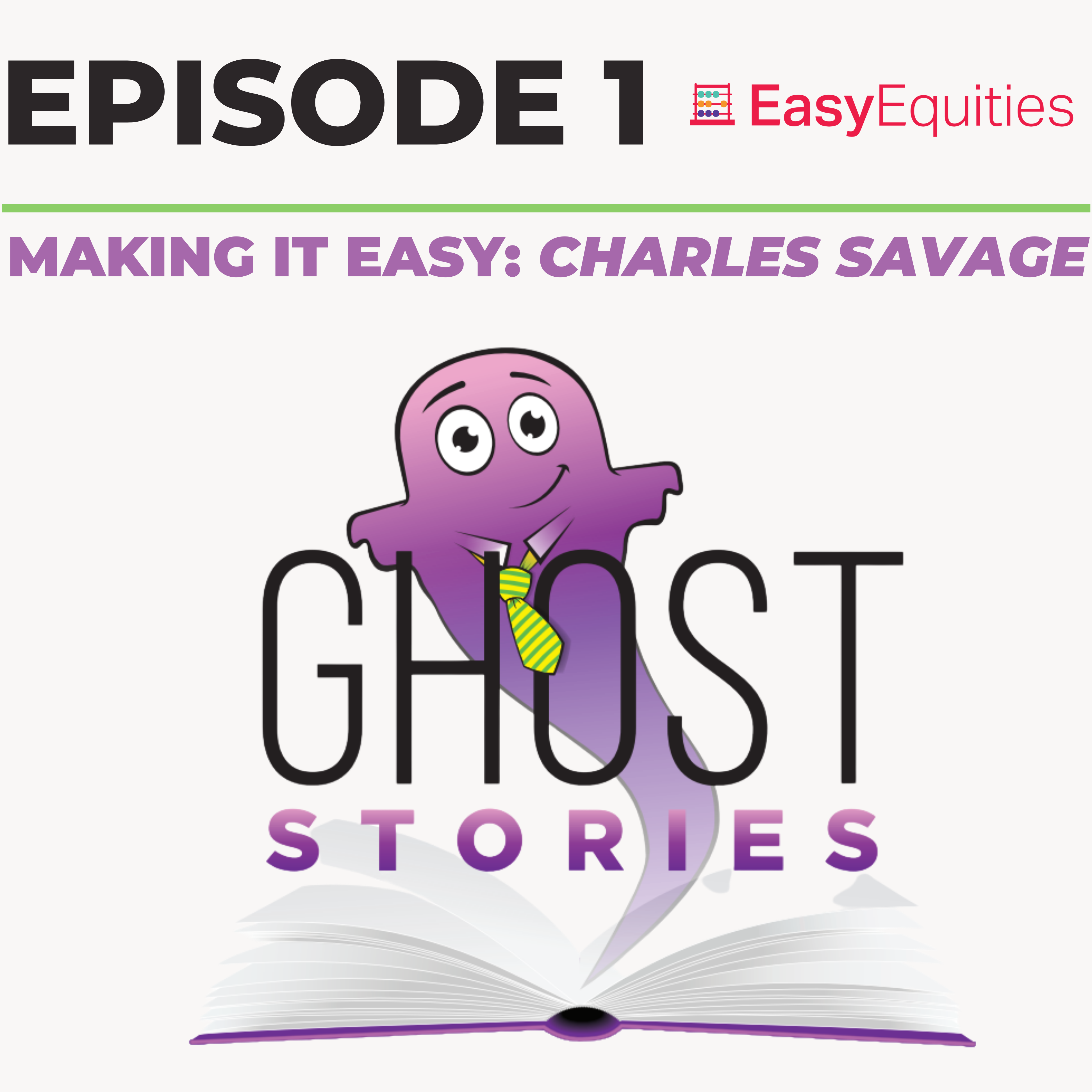 Ghost Stories Ep1: Charles Savage (EasyEquities)