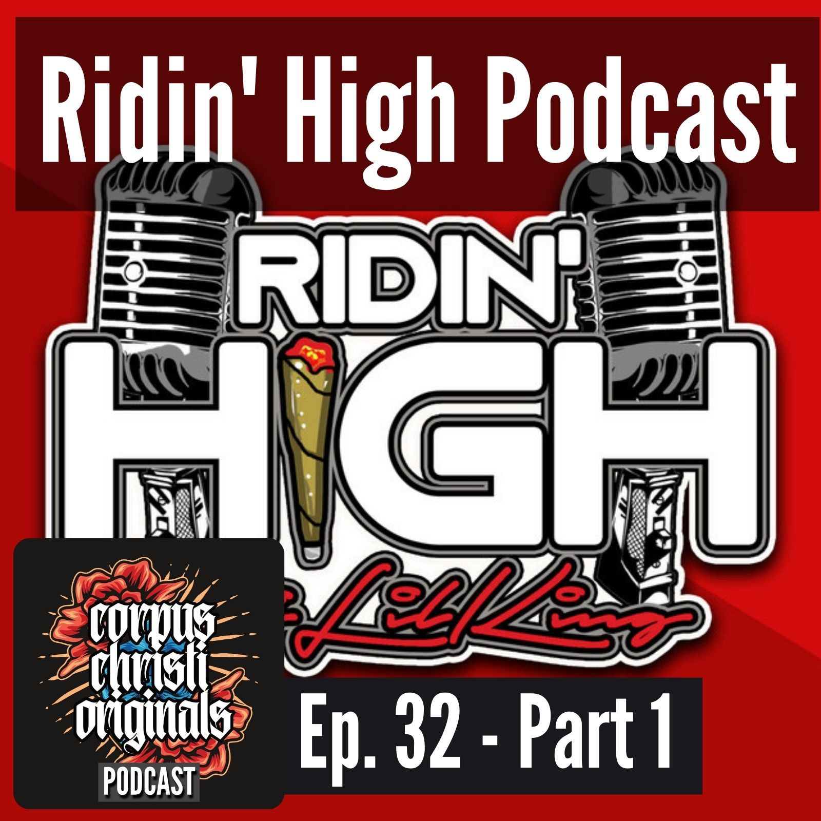 #32 | Ridin' High Podcast - Part 1