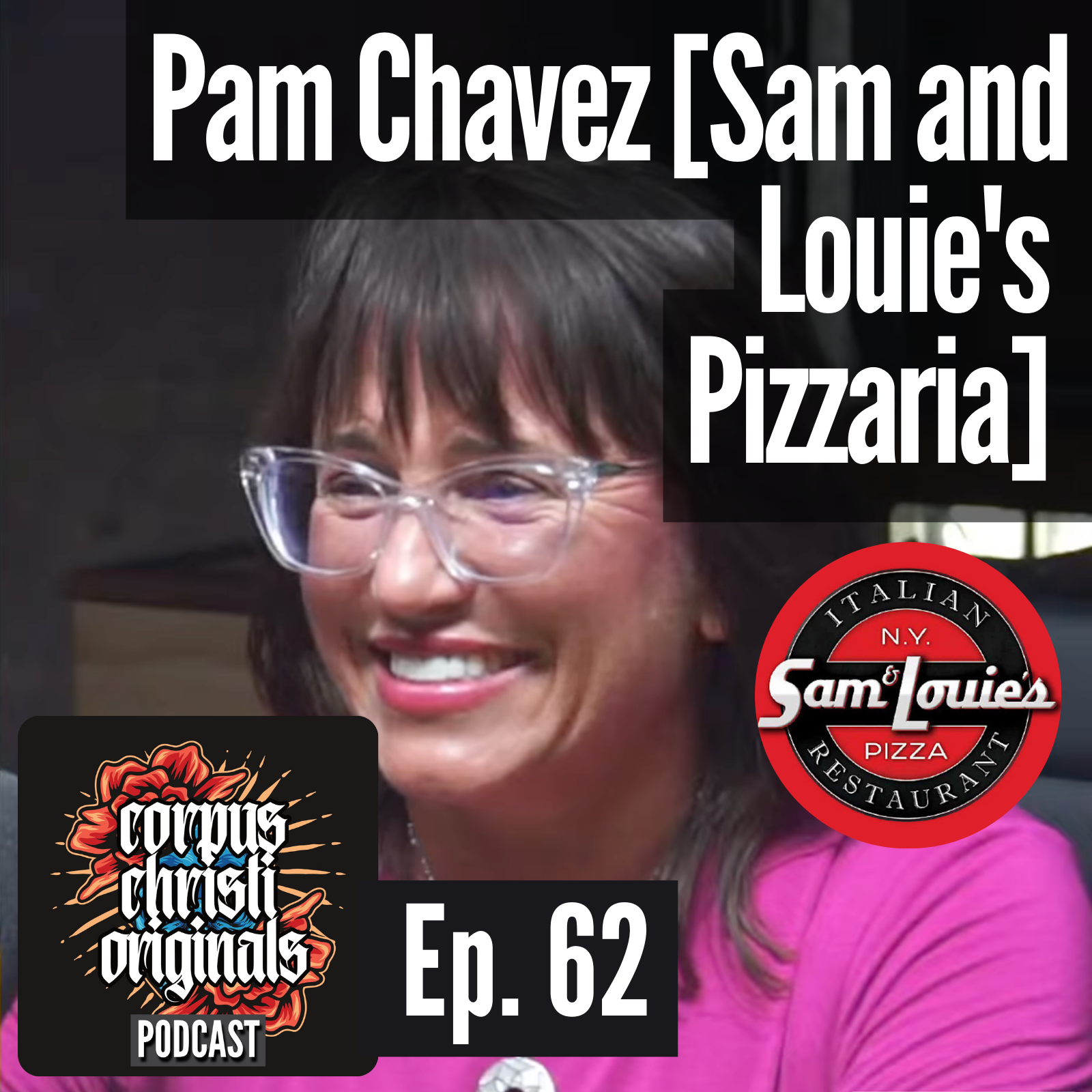 #62 | Pam Chavez [Sam and Louie's Pizzeria - Corpus Christi, Texas]