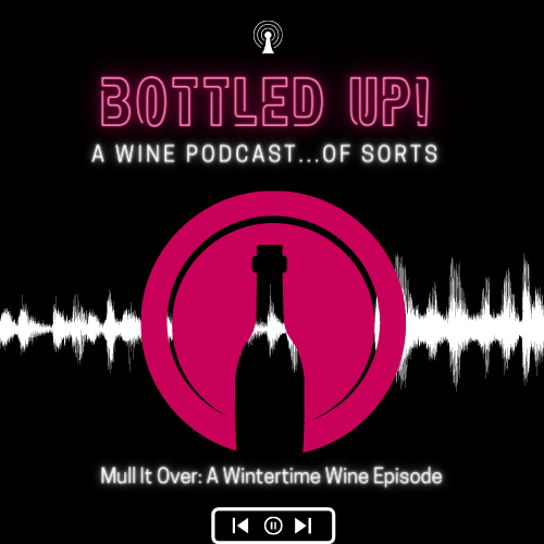 Mull It Over A Wintertime Wine Episode