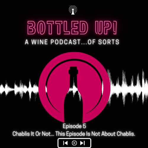 Chablis It Or Not This Episode Is Not About Chablis
